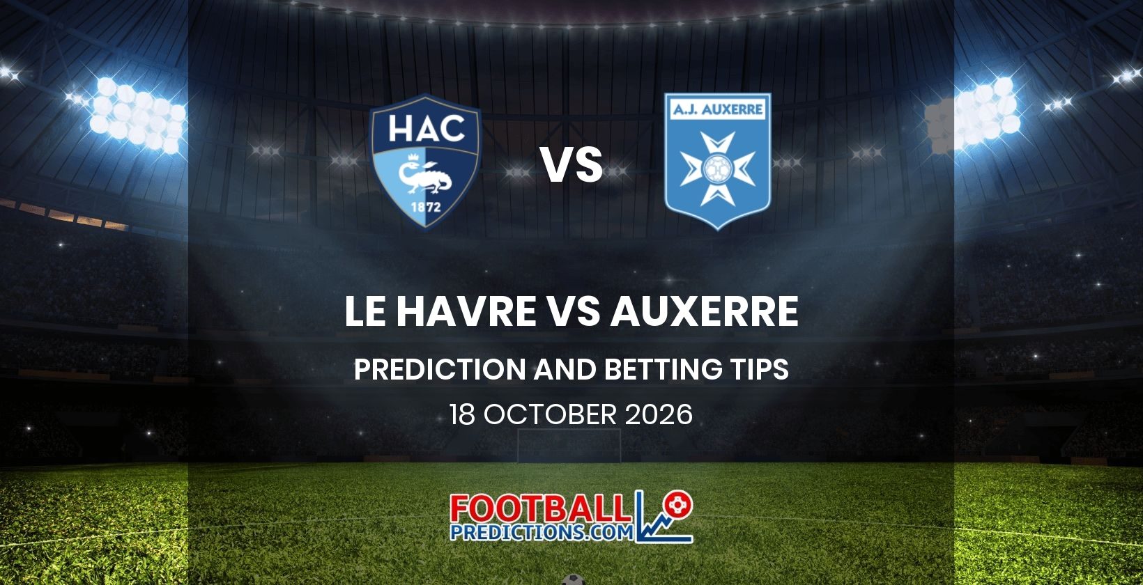 Le Havre vs Auxerre Prediction and Betting Tips 18 October 2026