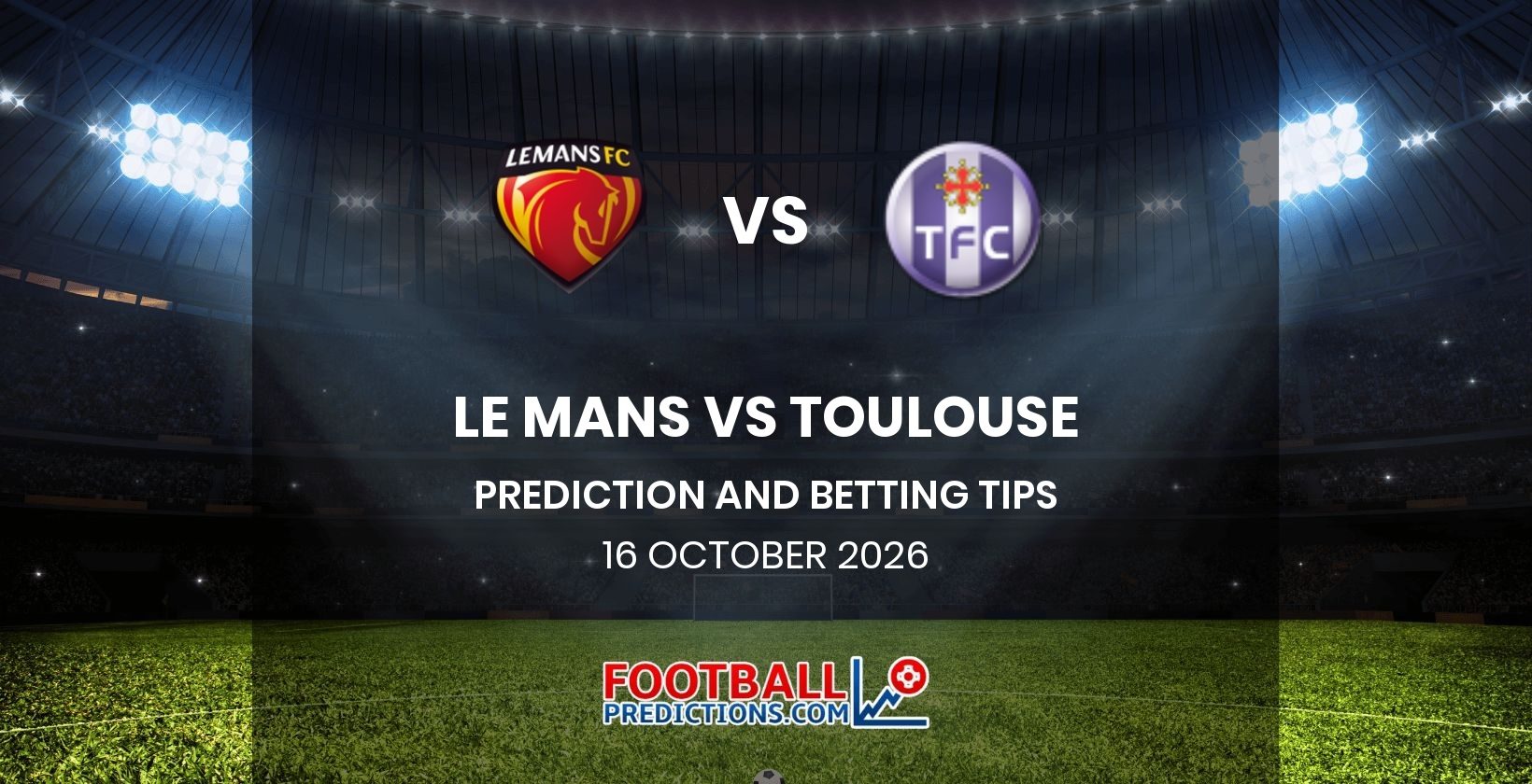 Le Mans vs Toulouse Prediction and Betting Tips 16 October 2026