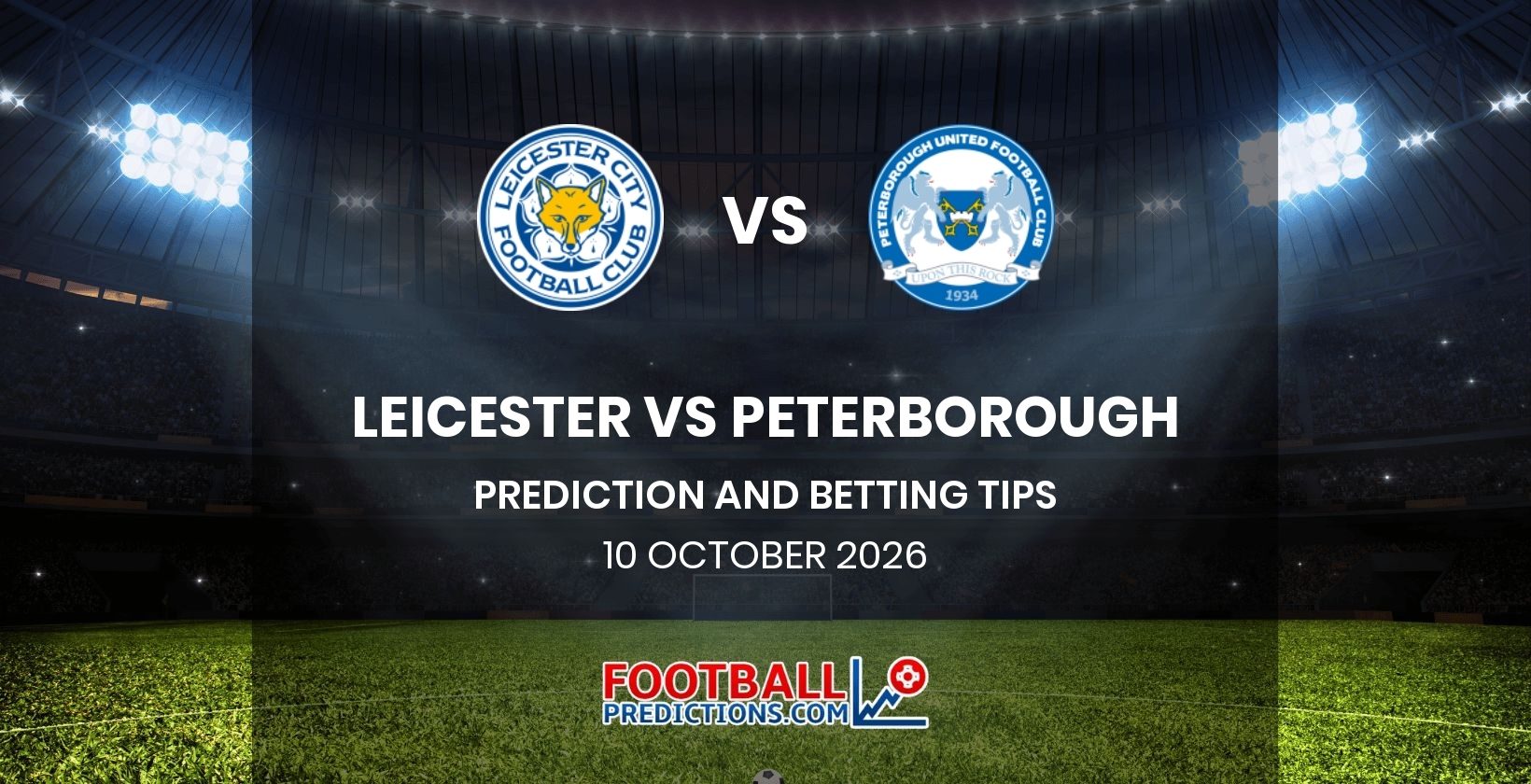 Leicester vs Peterborough Prediction and Betting Tips 10 October 2026