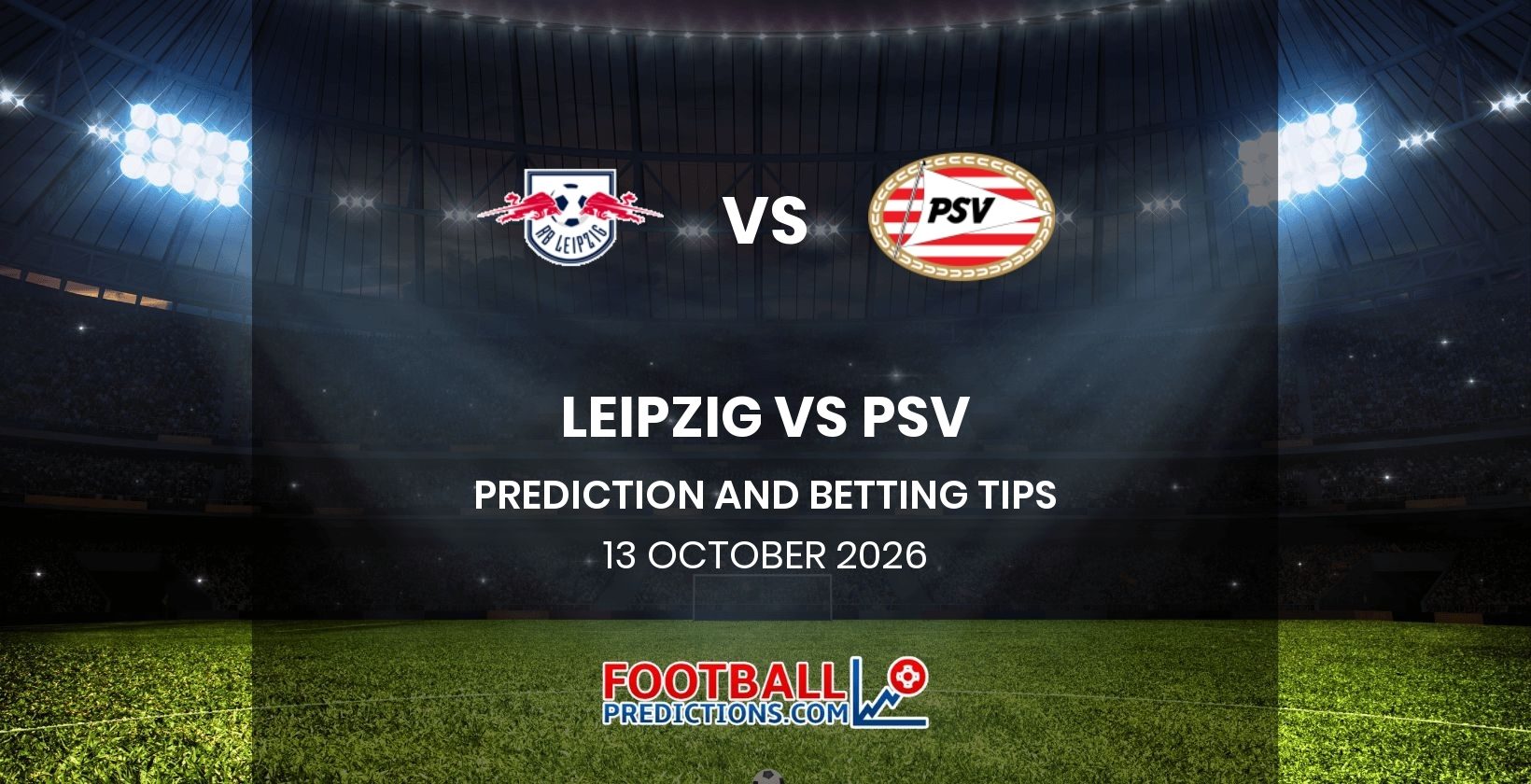Leipzig vs PSV Prediction and Betting Tips 13 October 2026