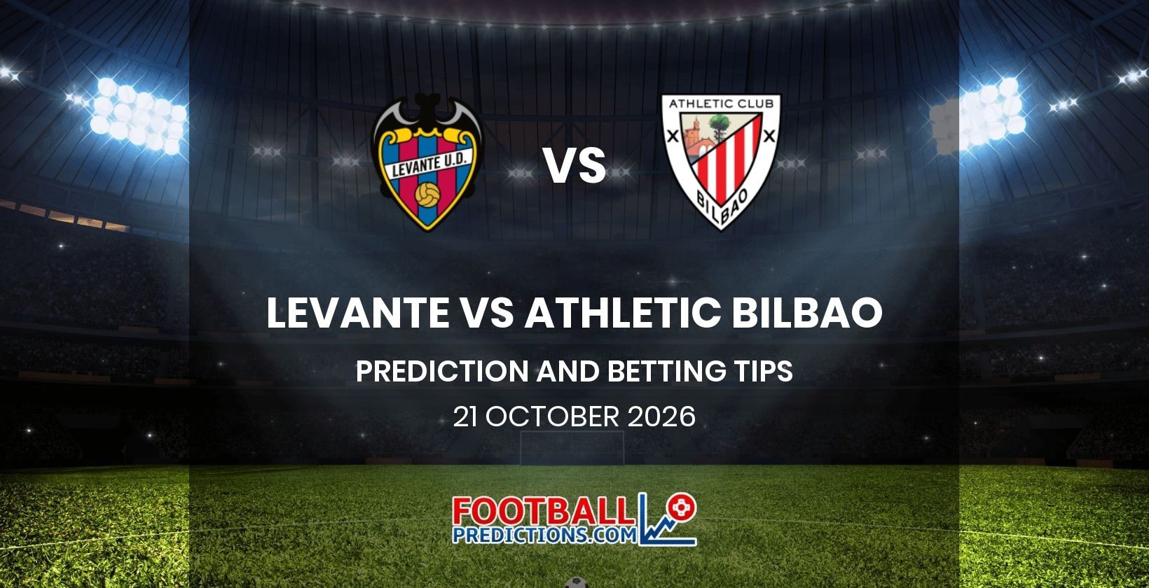 Levante vs Athletic Bilbao Prediction and Betting Tips 21 October 2026