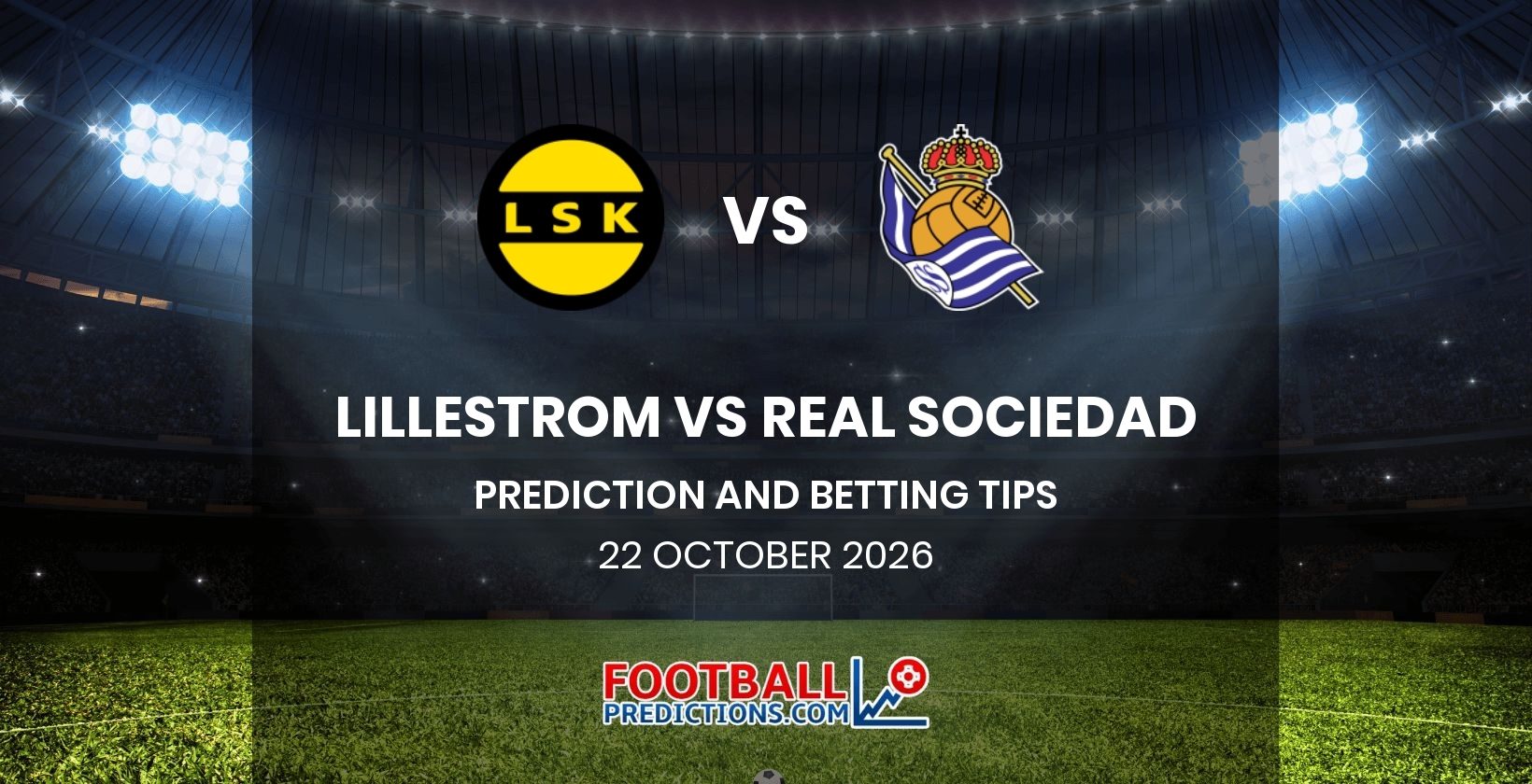 Lillestrom vs Real Sociedad Prediction and Betting Tips 22 October 2026