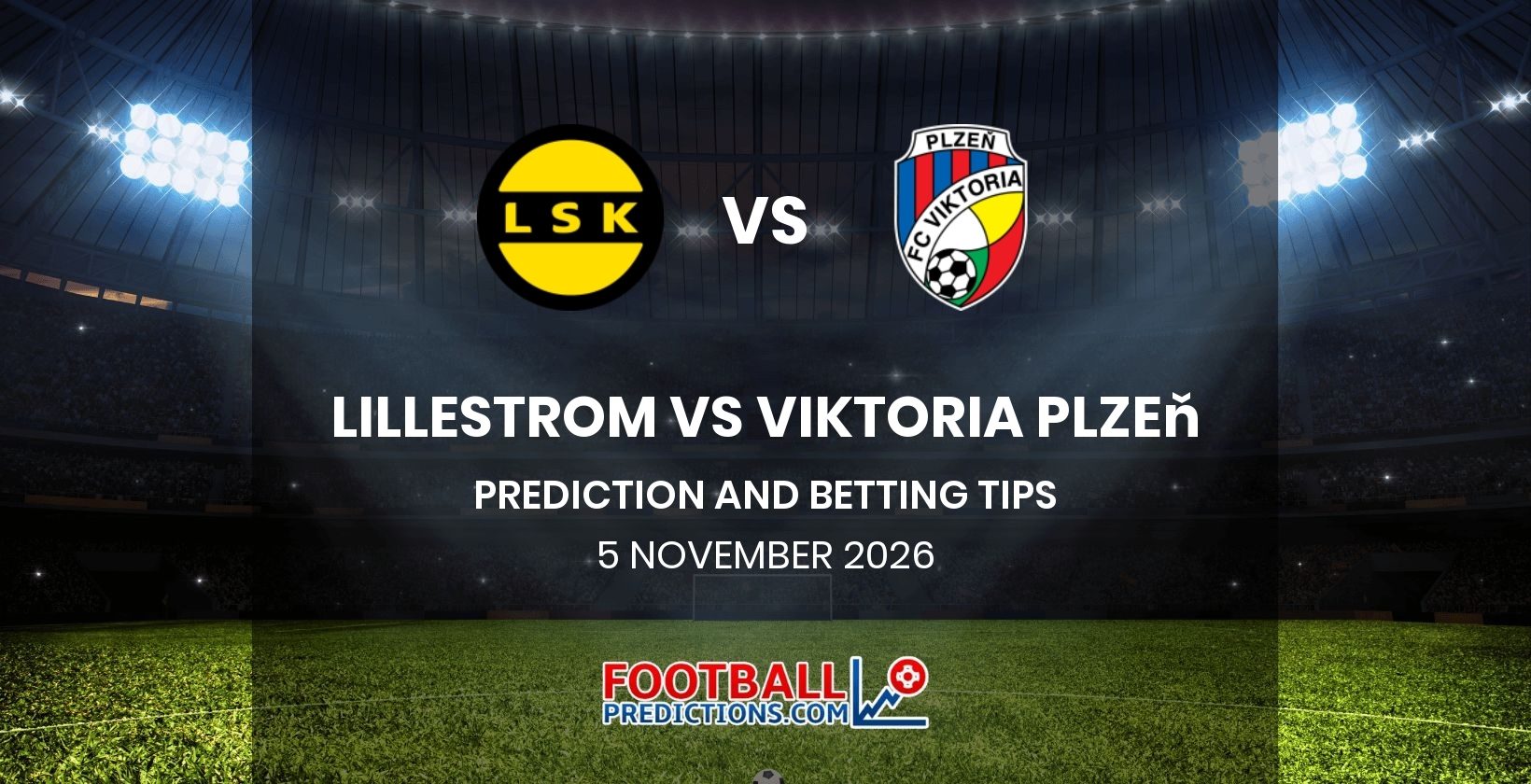 Lillestrom vs Viktoria Plzeň Prediction and Betting Tips 5 November 2026
