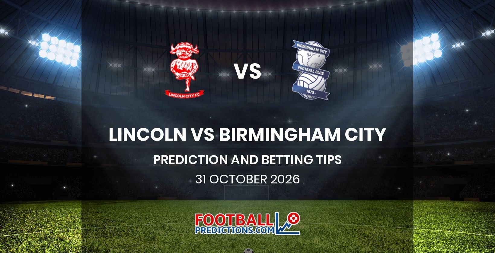Lincoln vs Birmingham City Prediction and Betting Tips 31 October 2026
