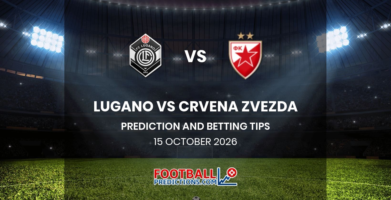Lugano vs Crvena Zvezda Prediction and Betting Tips 15 October 2026