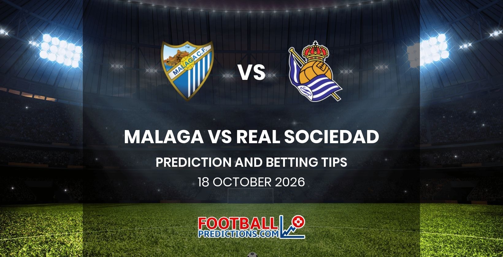 Malaga vs Real Sociedad Prediction and Betting Tips 18 October 2026