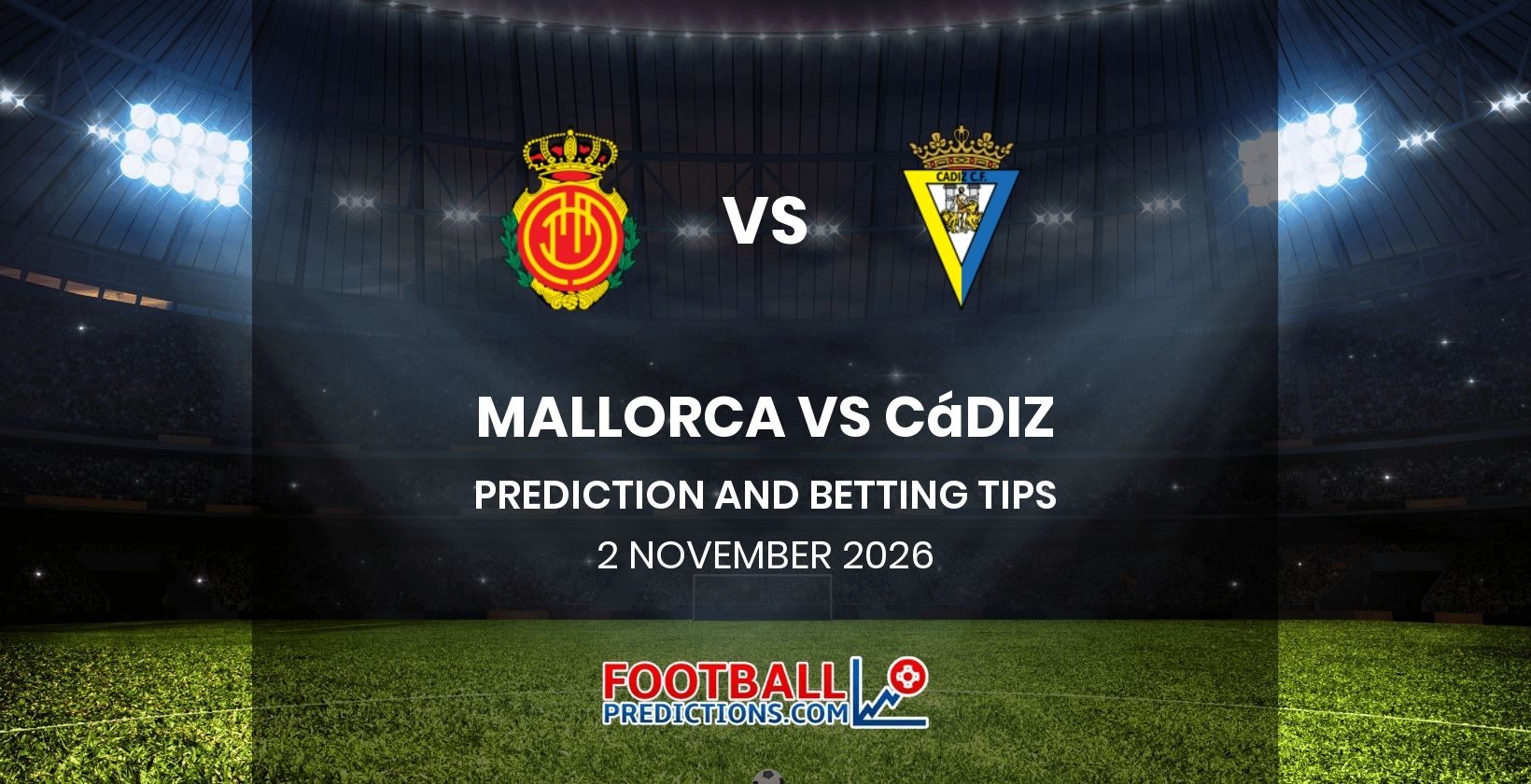 Mallorca vs Cádiz Prediction and Betting Tips 2 November 2026
