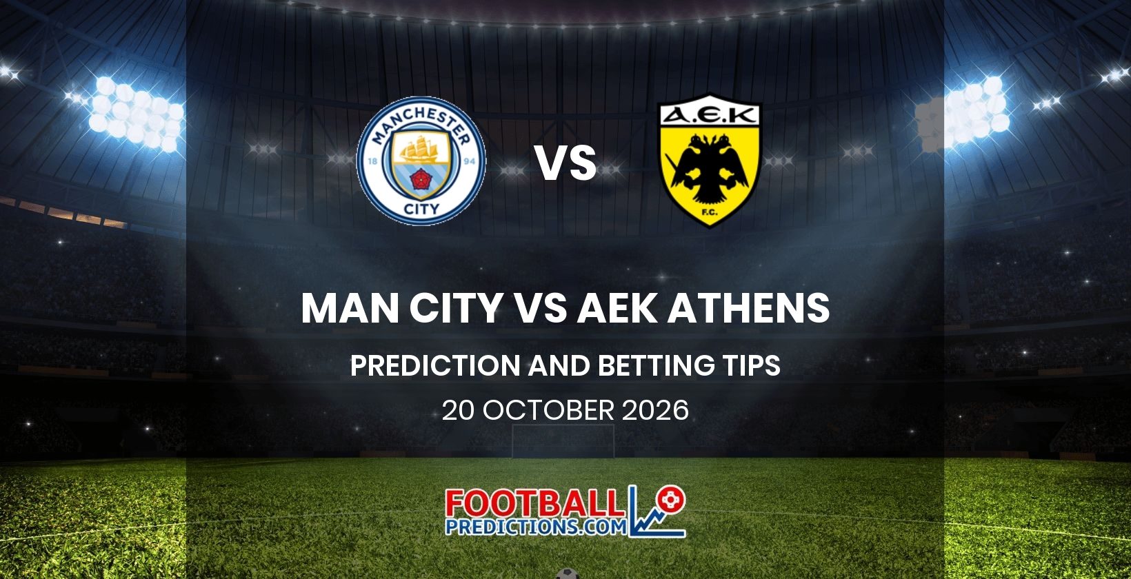 Man City vs AEK Athens Prediction and Betting Tips 20 October 2026