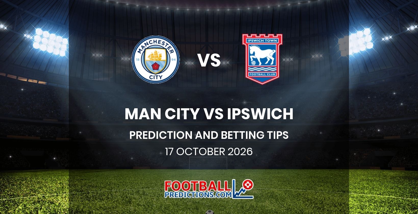 Man City vs Ipswich Prediction and Betting Tips 17 October 2026