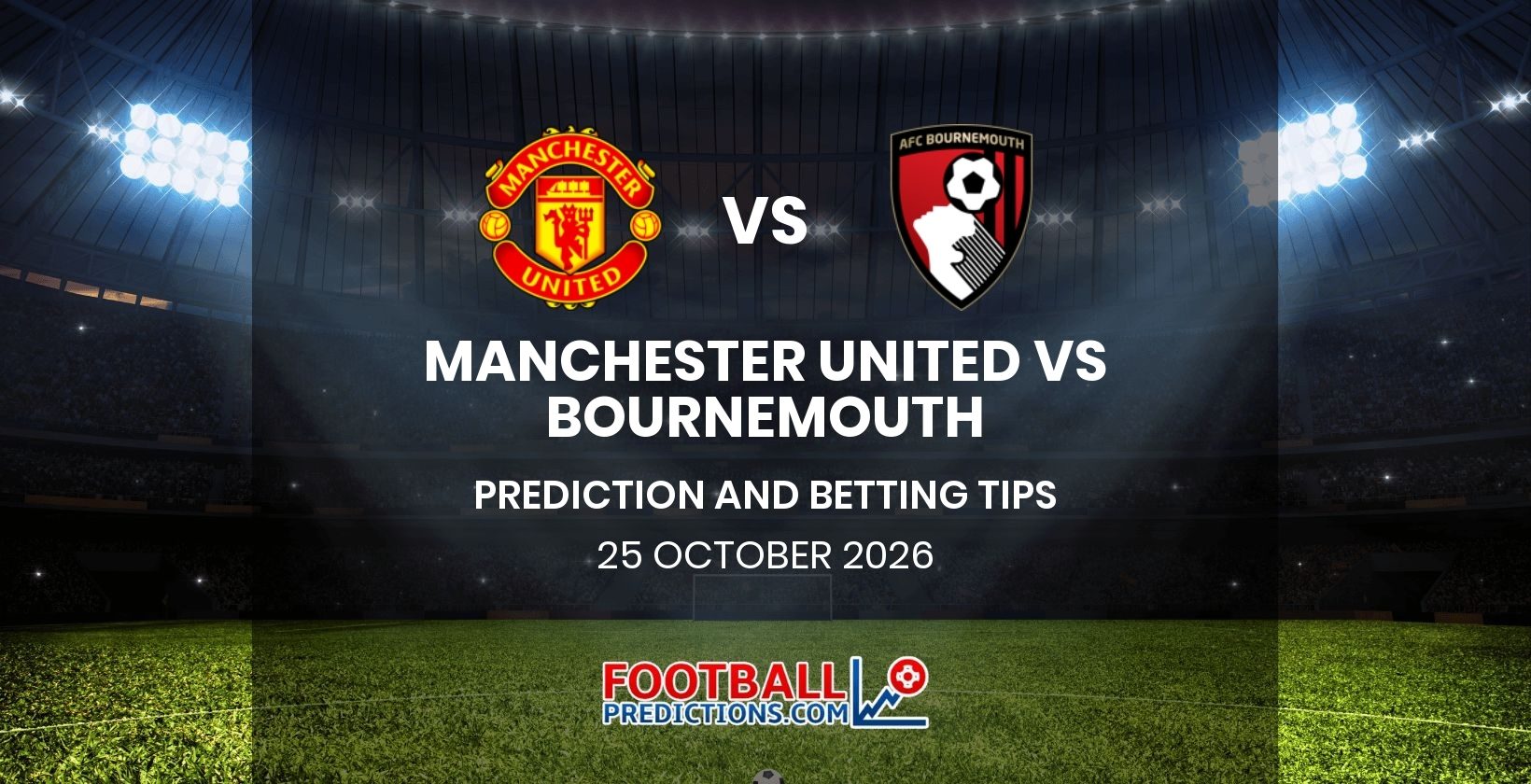 Manchester United vs Bournemouth Prediction and Betting Tips 25 October 2026