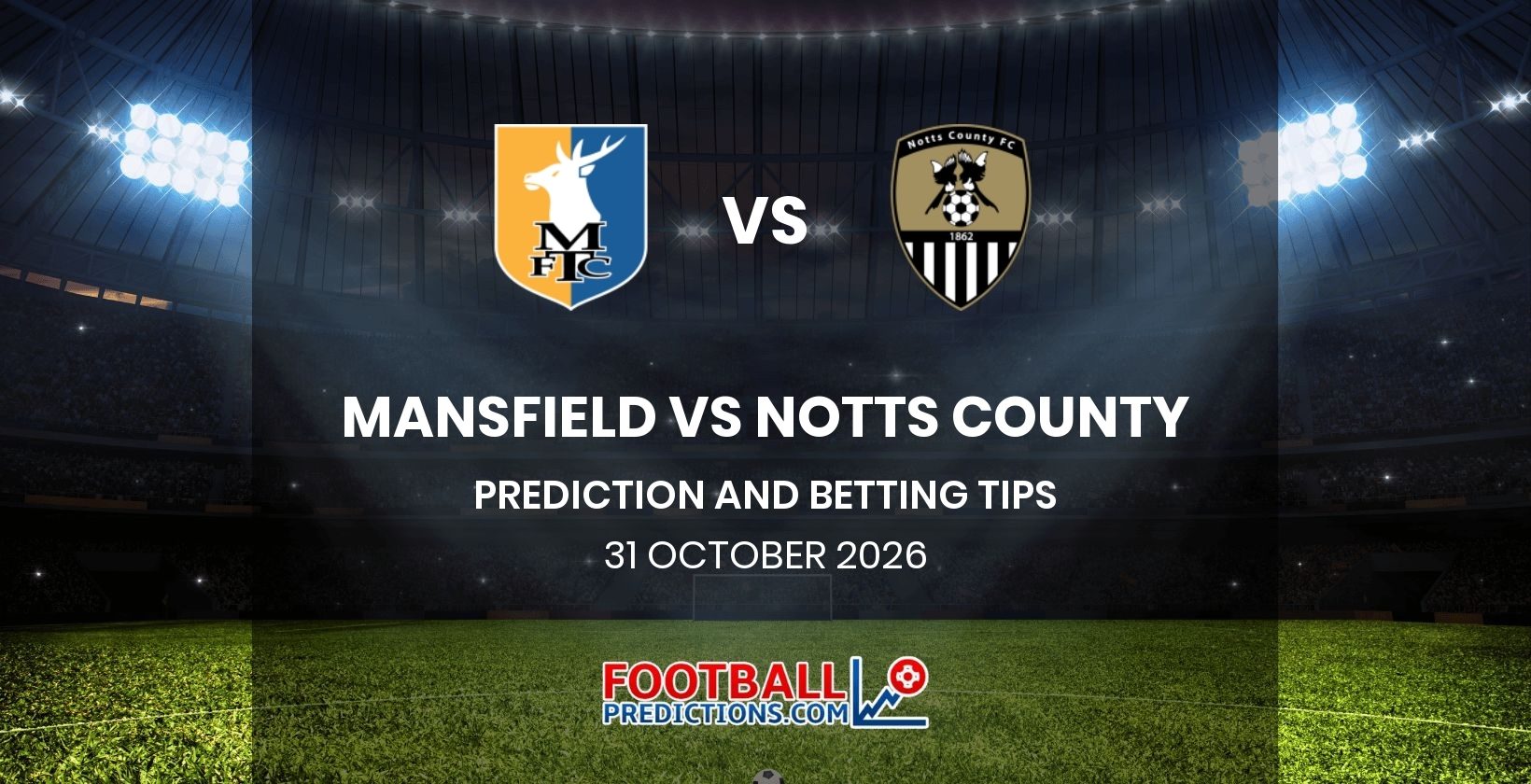 Mansfield vs Notts County Prediction and Betting Tips 31 October 2026