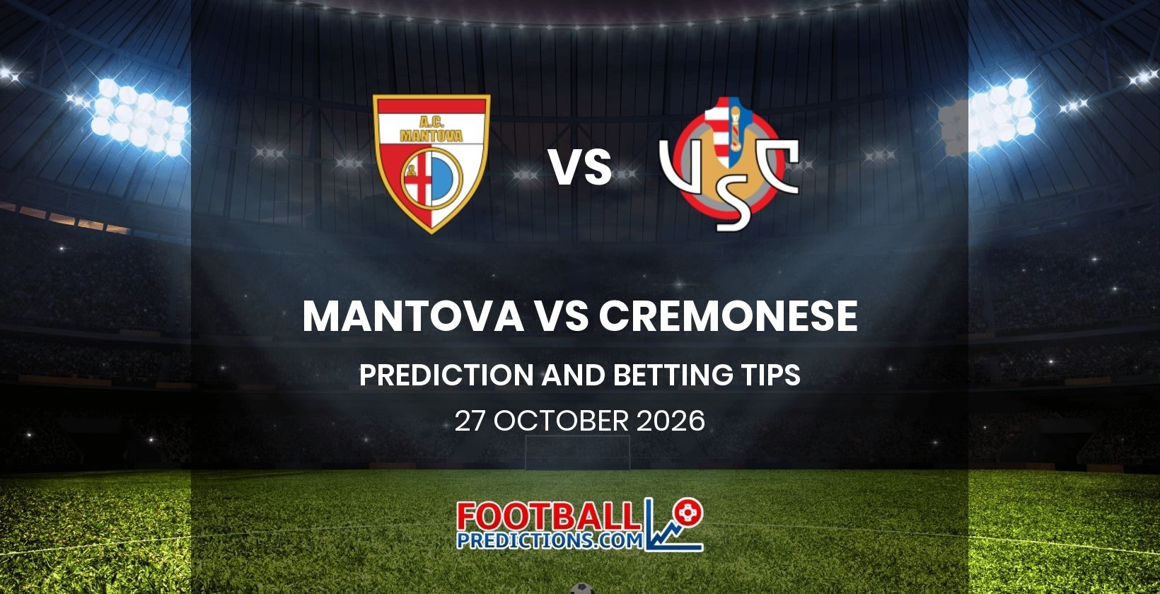 Mantova vs Cremonese Prediction and Betting Tips 27 October 2026