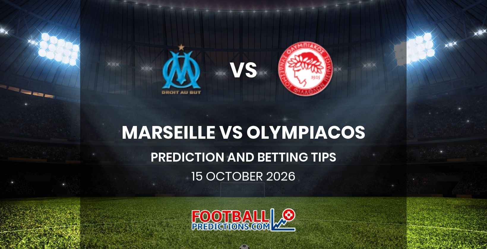 Marseille vs Olympiacos Prediction and Betting Tips 15 October 2026