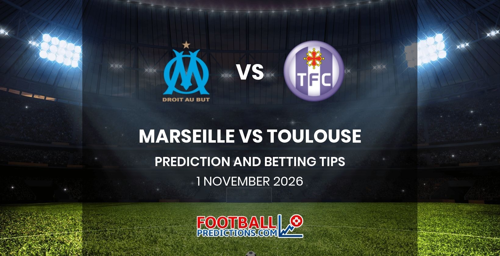 Marseille vs Toulouse Prediction and Betting Tips 1 November 2026