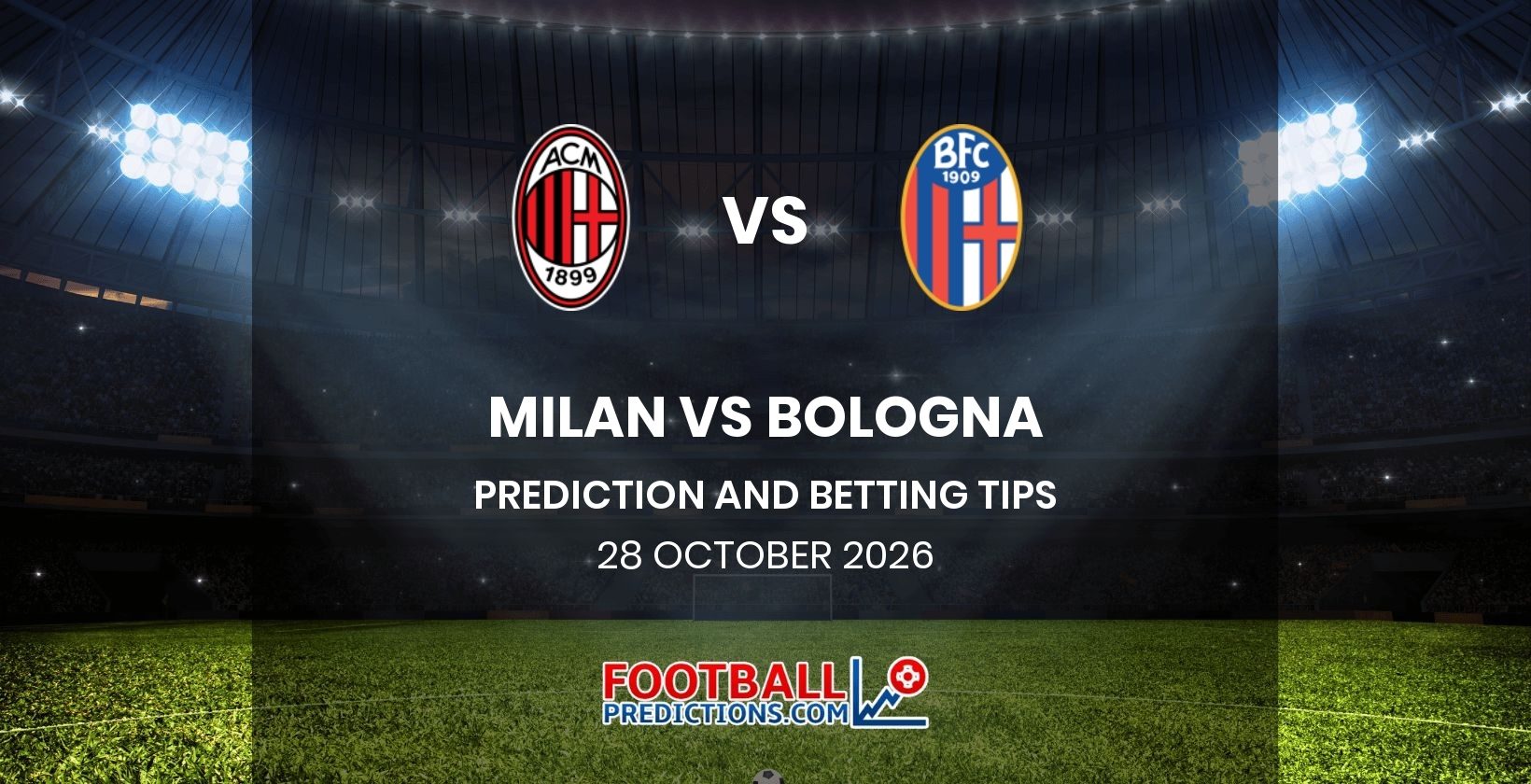 Milan vs Bologna Prediction and Betting Tips 28 October 2026