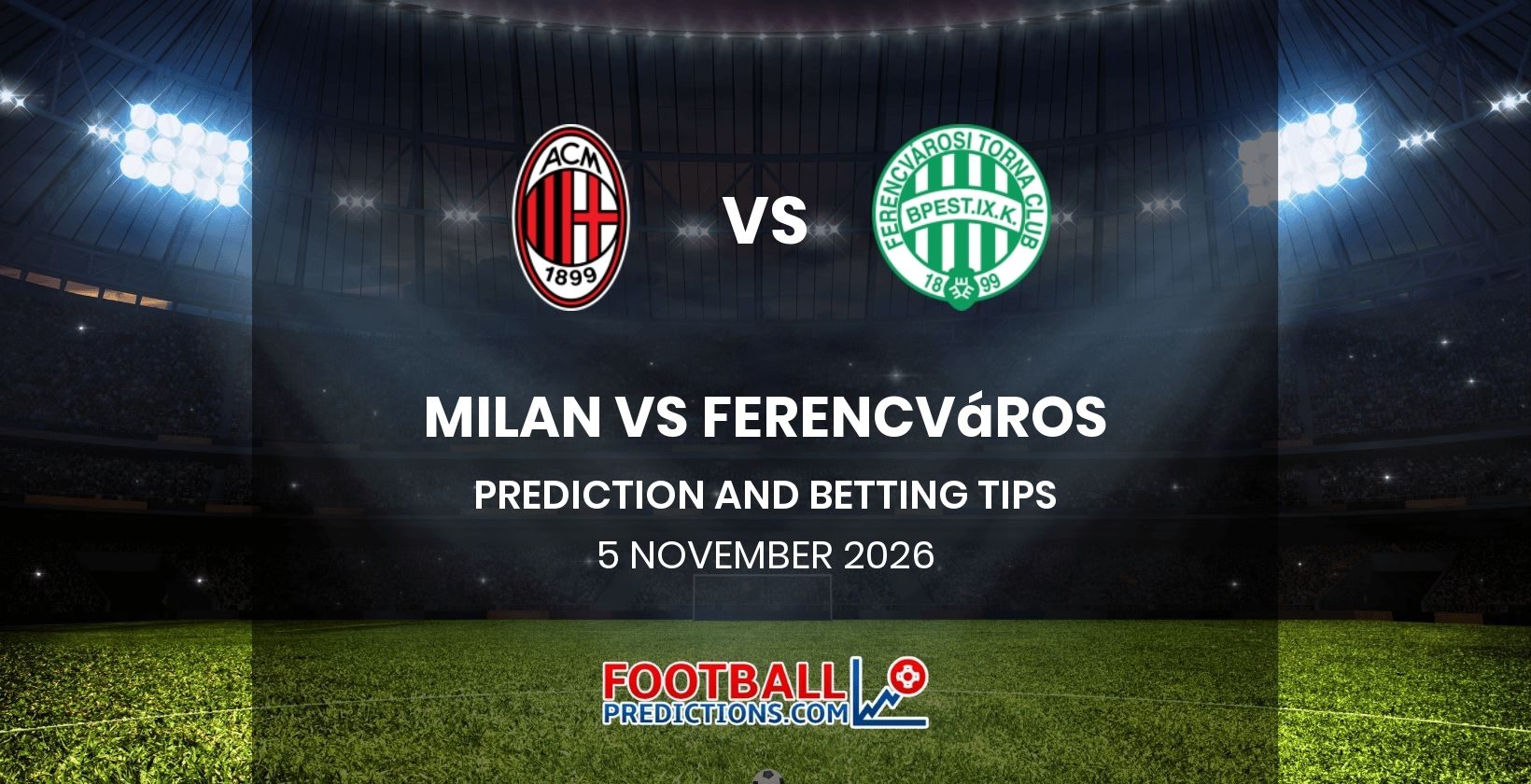 Milan vs Ferencváros Prediction and Betting Tips 5 November 2026