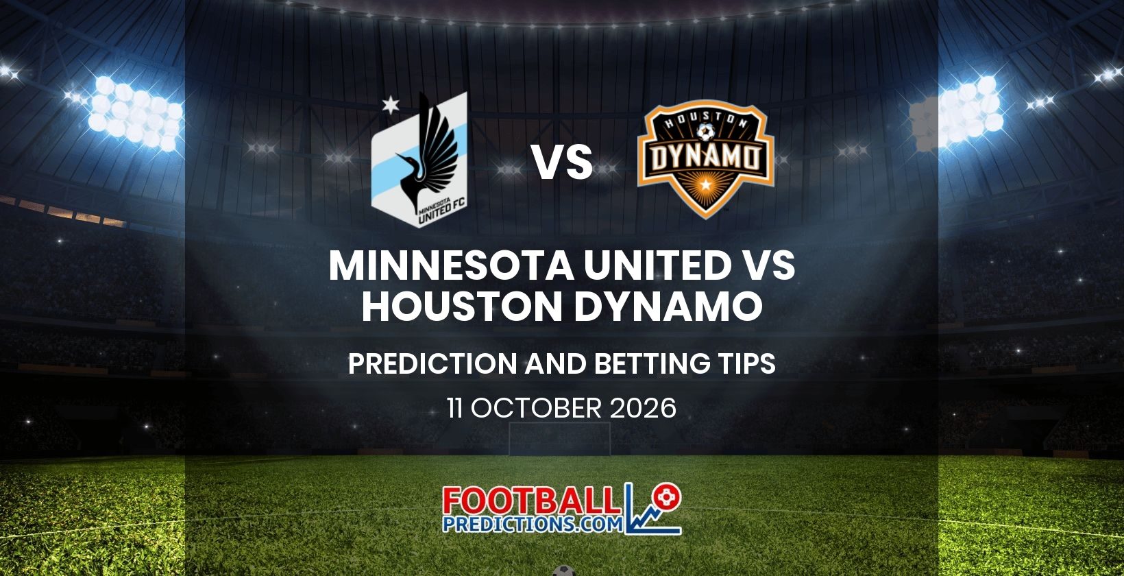 Minnesota United vs Houston Dynamo Prediction and Betting Tips 11 October 2026