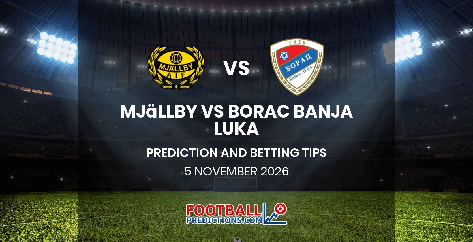 Mjällby vs Borac Banja Luka Prediction and Betting Tips 5 November 2026