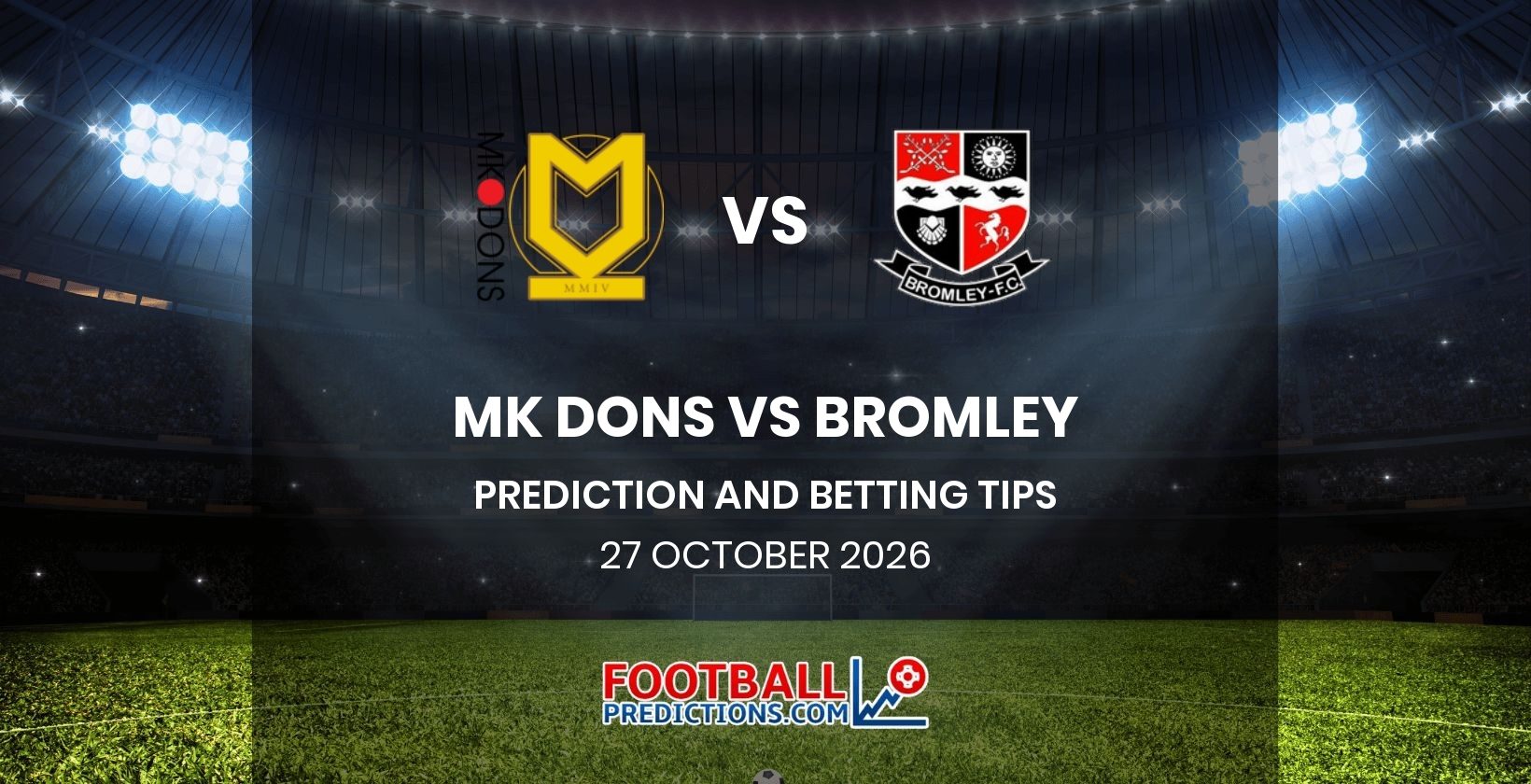 MK Dons vs Bromley Prediction and Betting Tips 27 October 2026