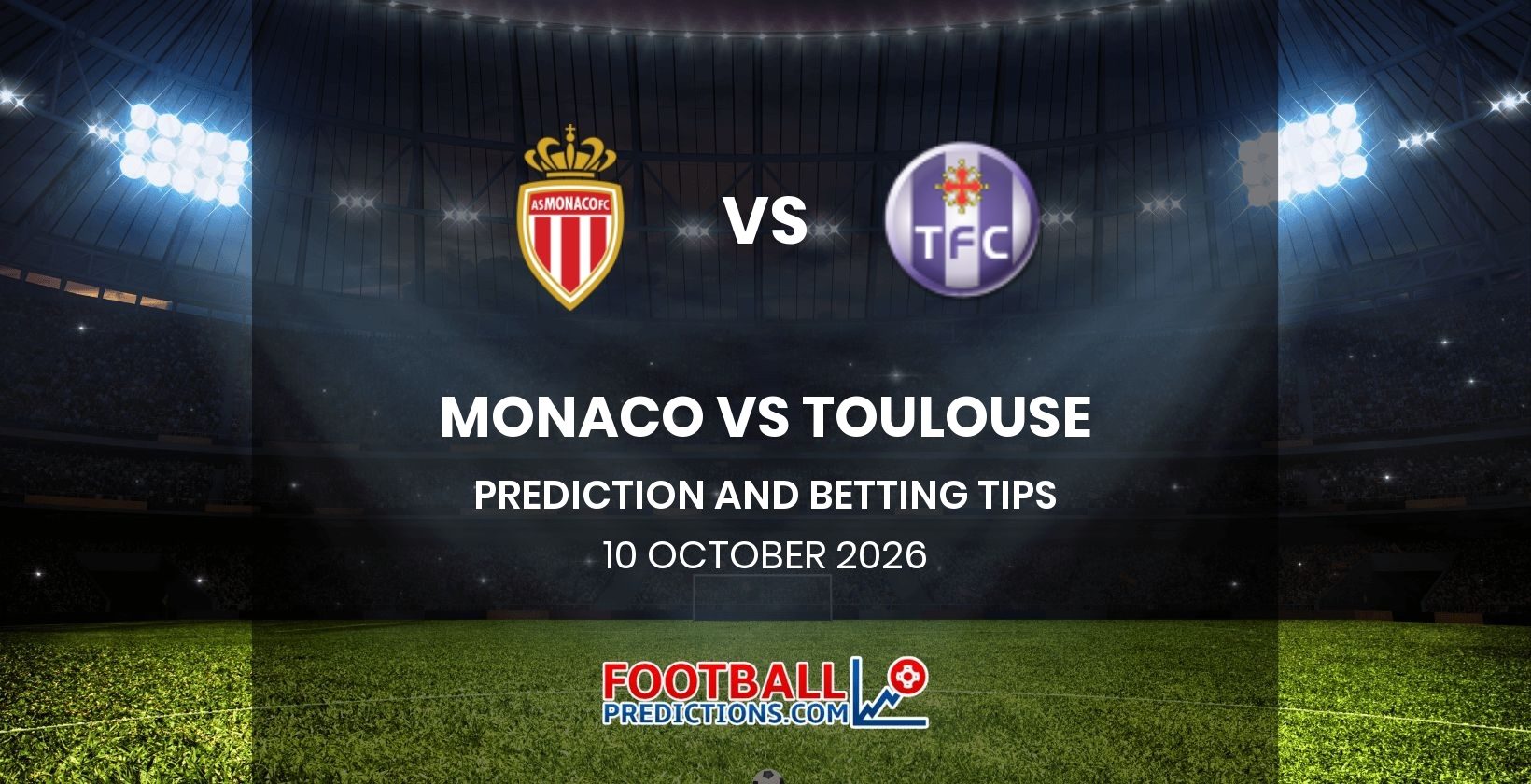 Monaco vs Toulouse Prediction and Betting Tips 10 October 2026