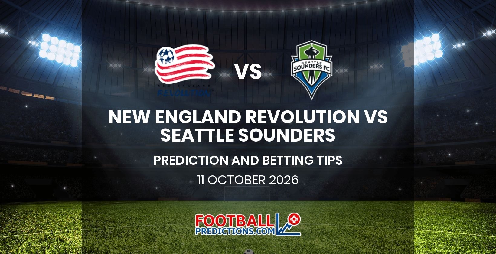 New England Revolution vs Seattle Sounders Prediction and Betting Tips 11 October 2026