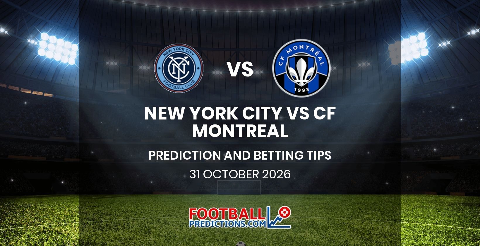 New York City vs CF Montreal Prediction and Betting Tips 31 October 2026