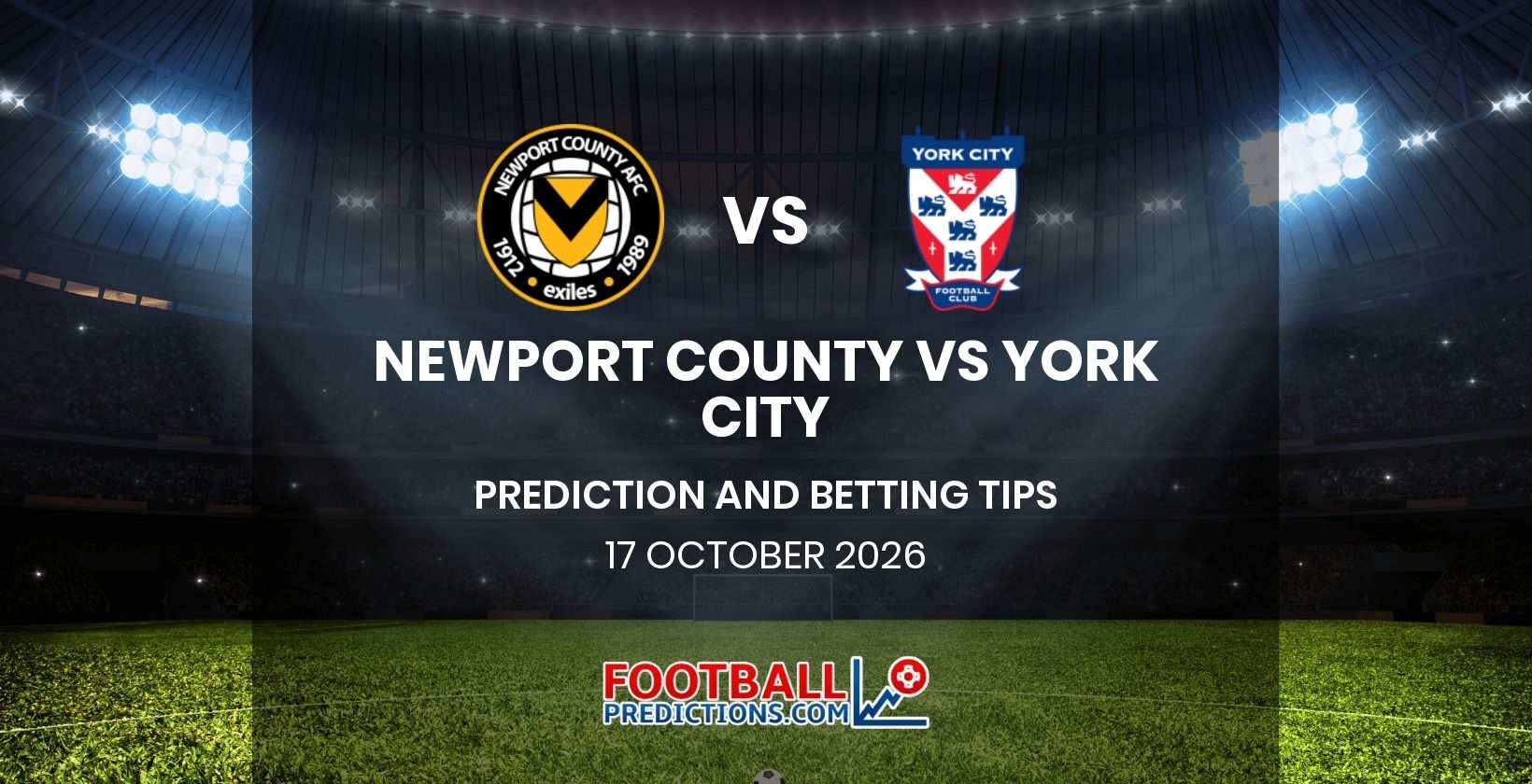 Newport County vs York City Prediction and Betting Tips 17 October 2026