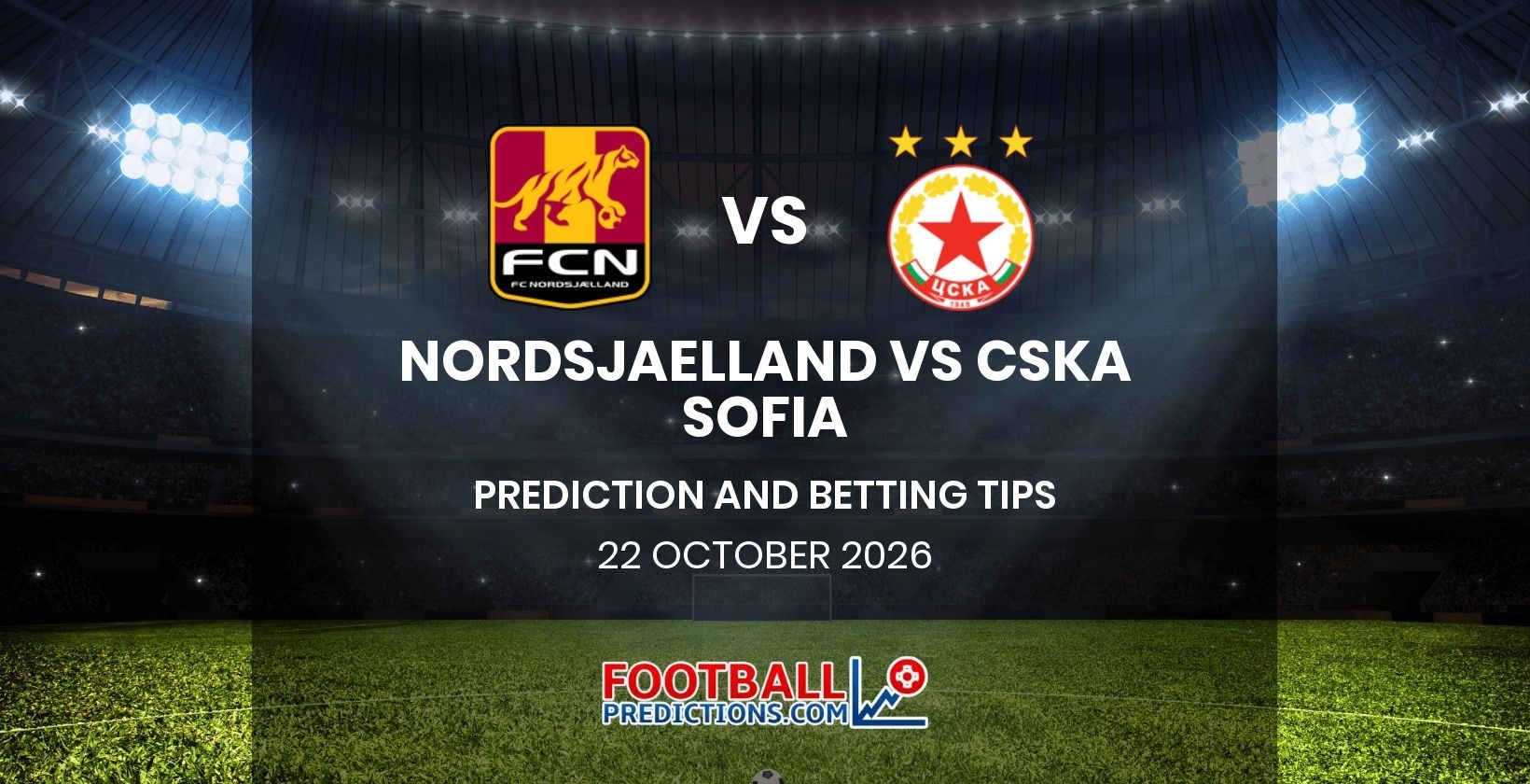 Nordsjaelland vs CSKA Sofia Prediction and Betting Tips 22 October 2026
