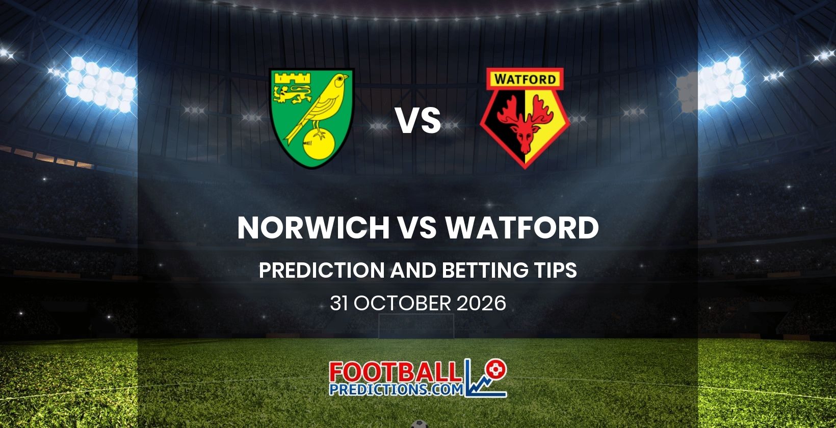 Norwich vs Watford Prediction and Betting Tips 31 October 2026