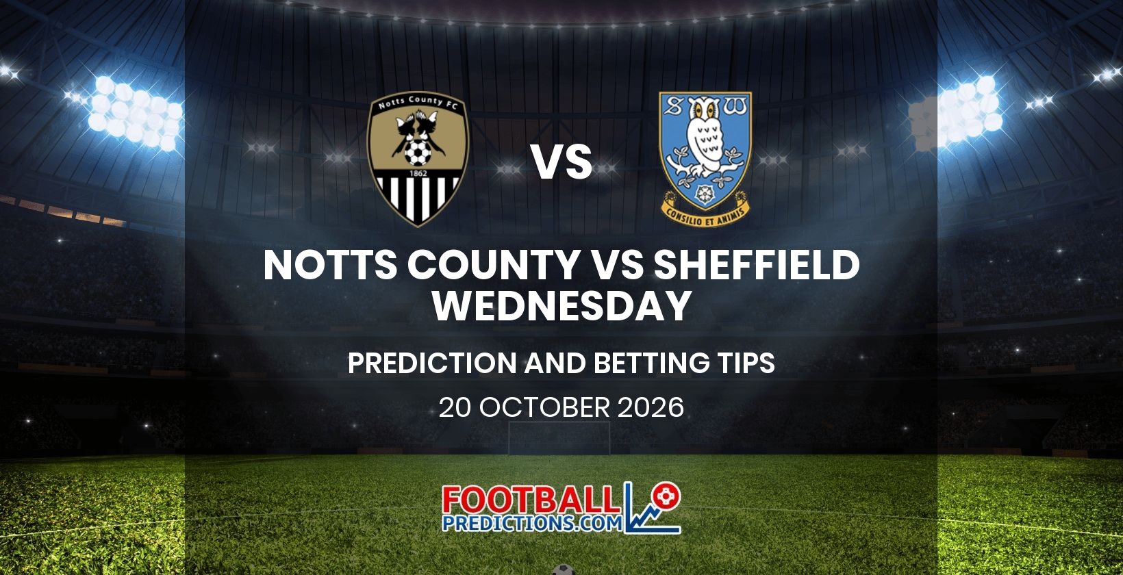 Notts County vs Sheffield Wednesday Prediction and Betting Tips 20 October 2026