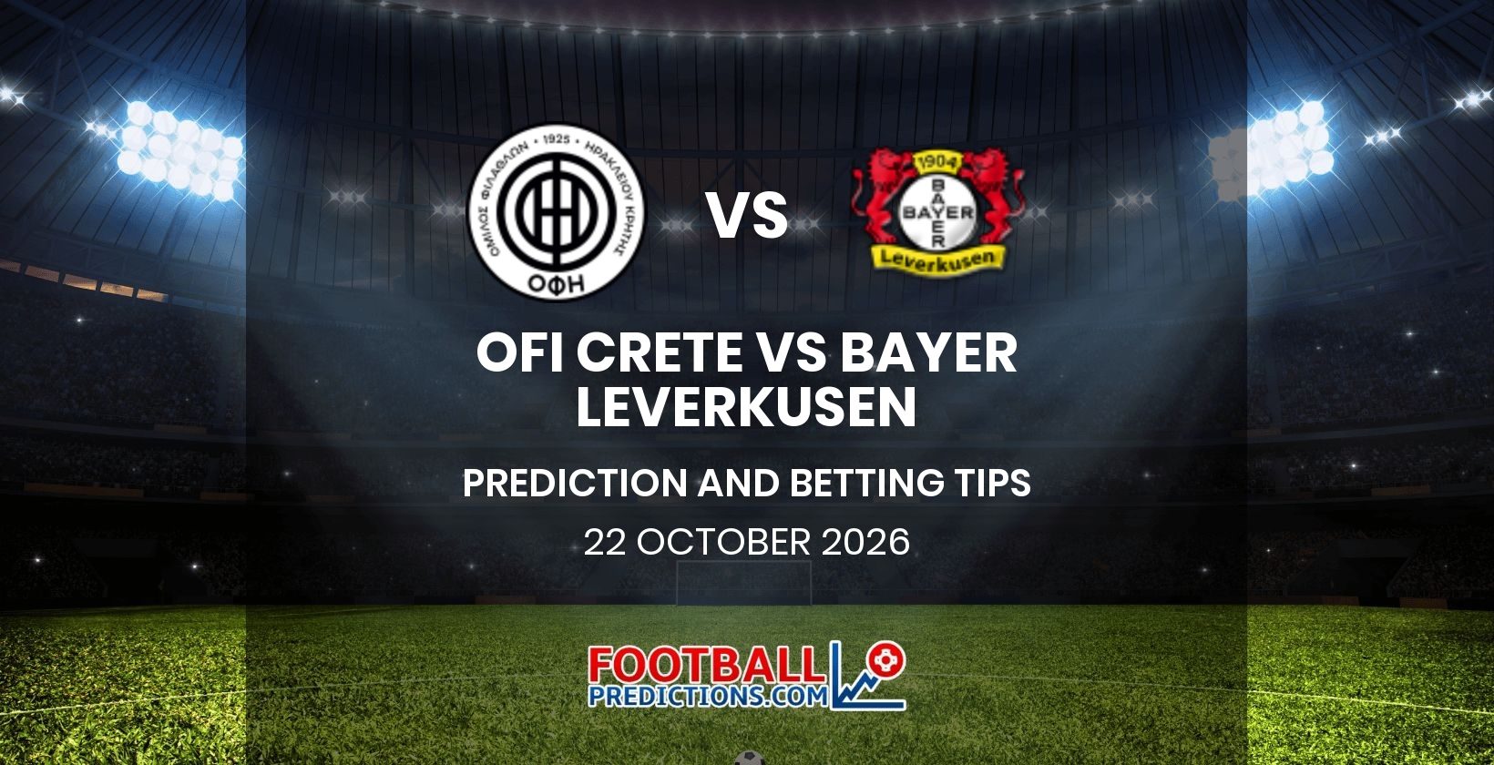 OFI Crete vs Bayer Leverkusen Prediction and Betting Tips 22 October 2026
