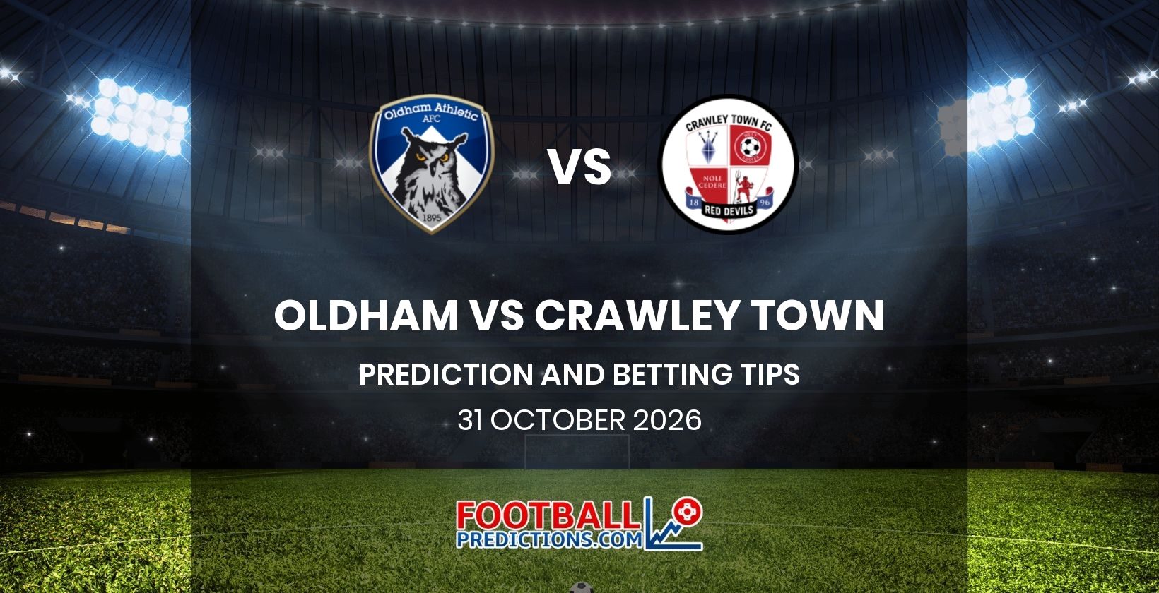 Oldham vs Crawley Town Prediction and Betting Tips 31 October 2026