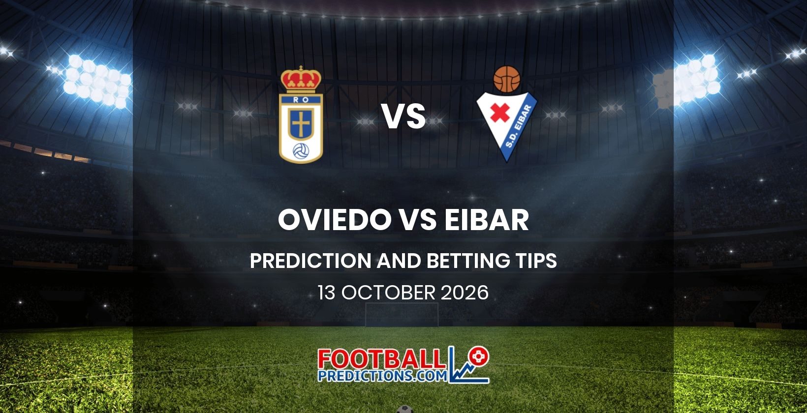 Oviedo vs Eibar Prediction and Betting Tips 12 October 2026