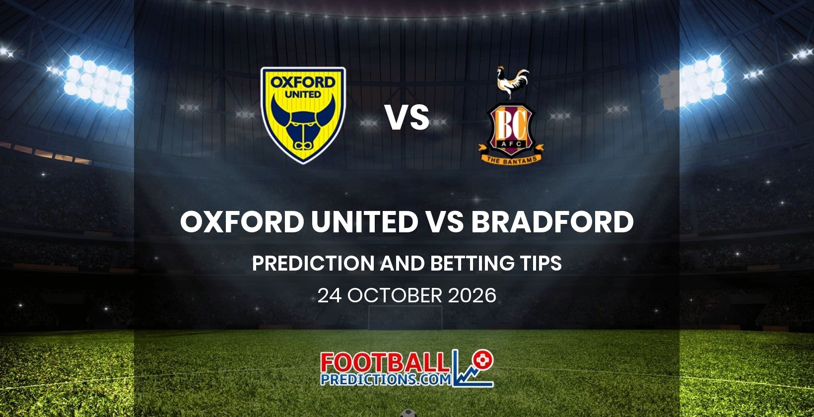 Oxford United vs Bradford Prediction and Betting Tips 24 October 2026