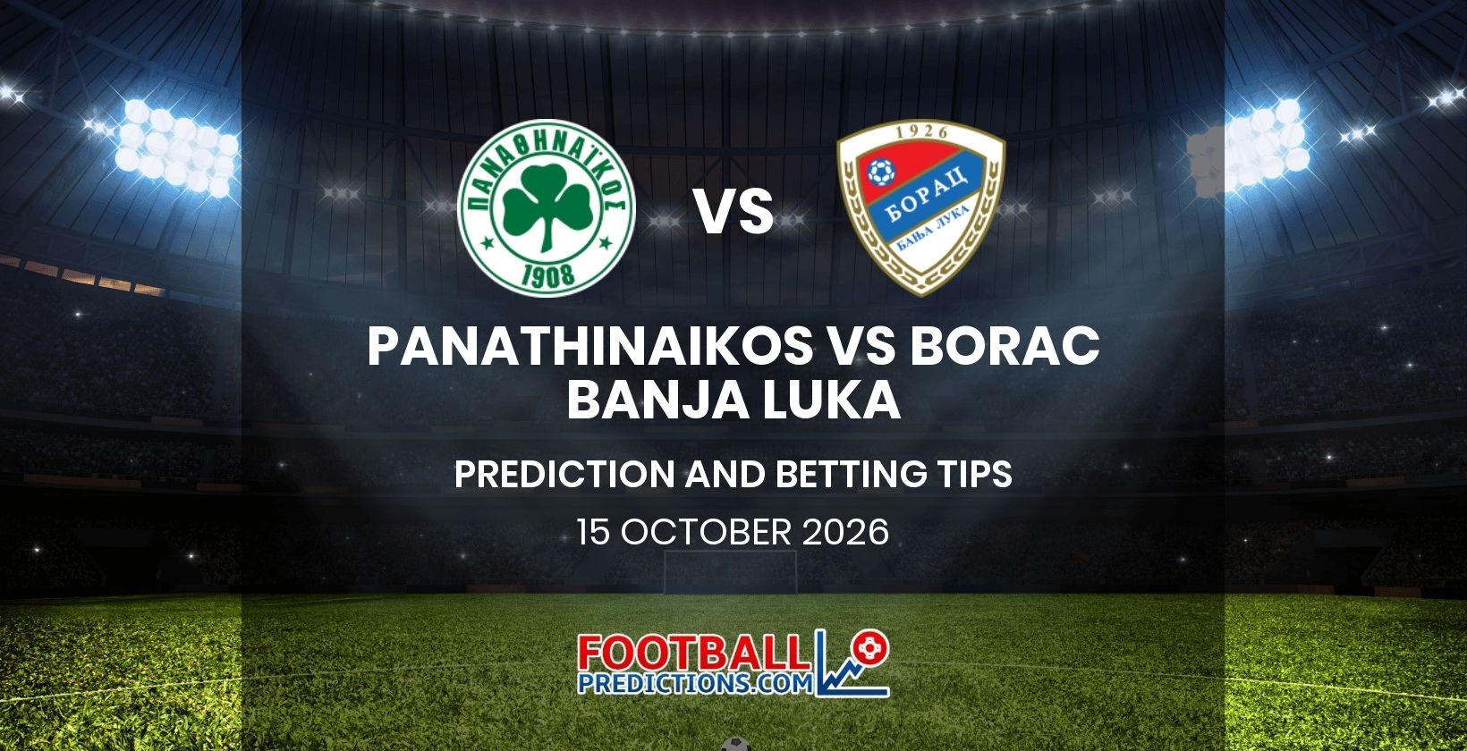Panathinaikos vs Borac Banja Luka Prediction and Betting Tips 15 October 2026