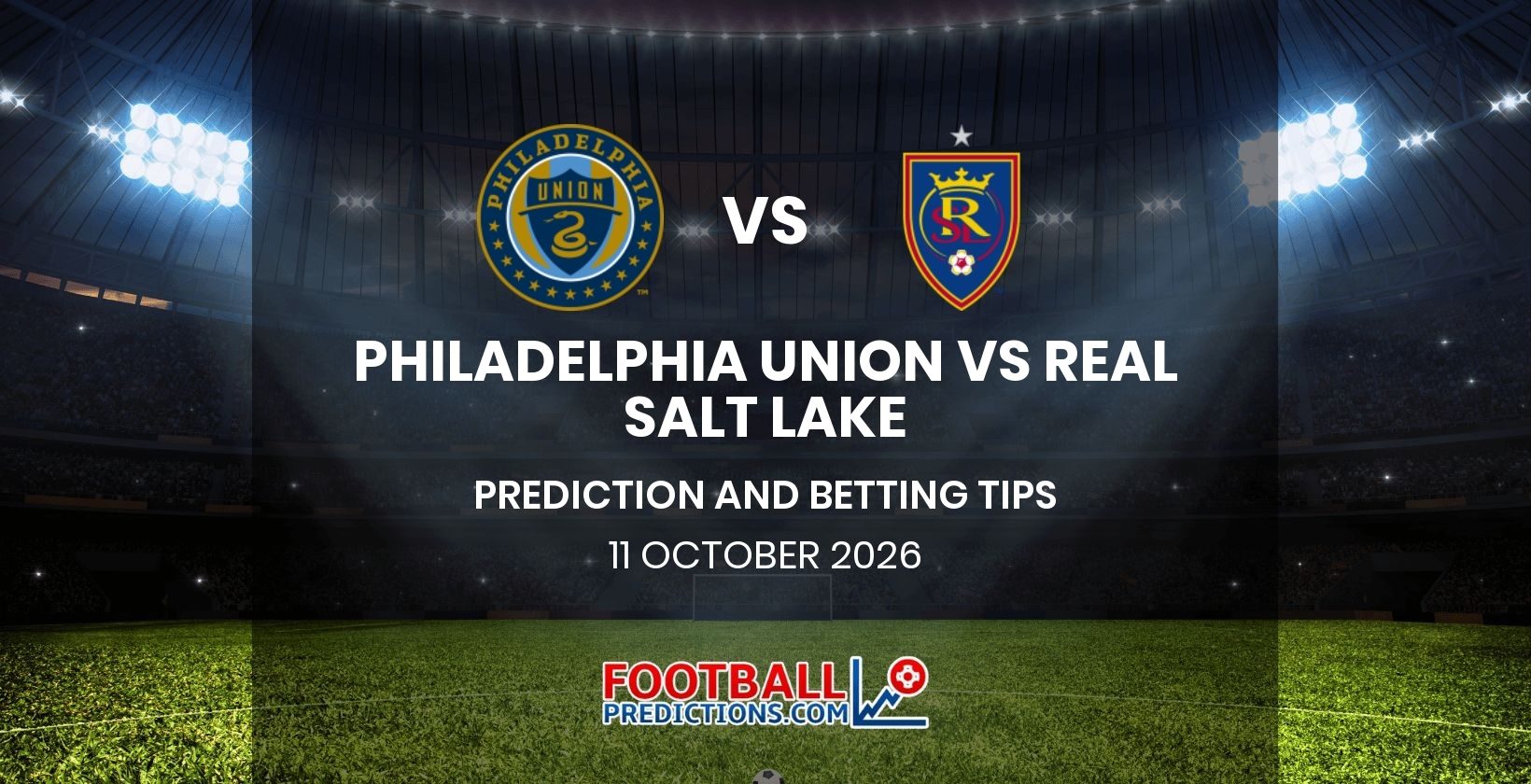 Philadelphia Union vs Real Salt Lake Prediction and Betting Tips 11 October 2026