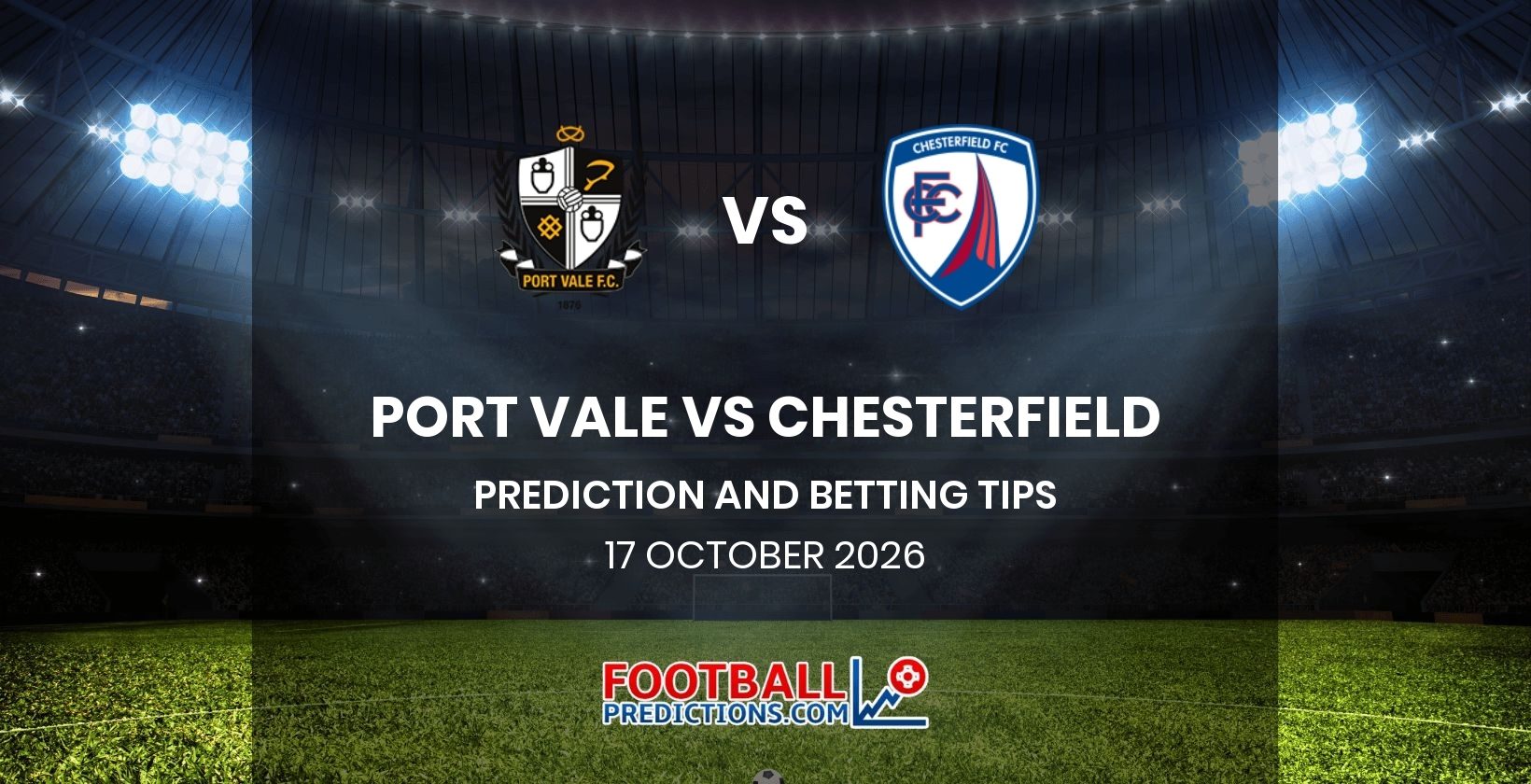 Port Vale vs Chesterfield Prediction and Betting Tips 17 October 2026