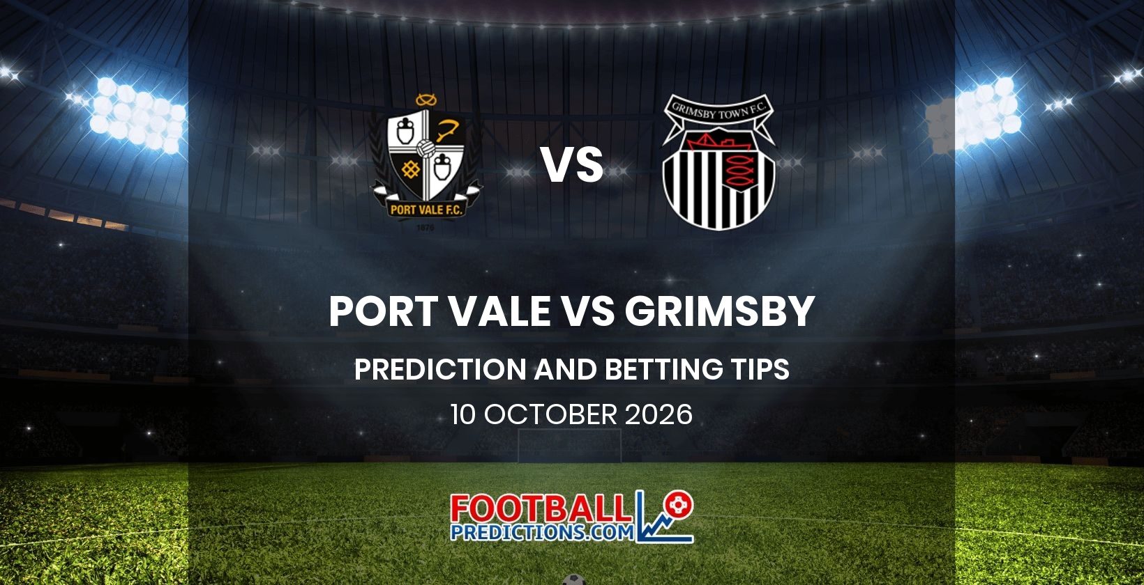 Port Vale vs Grimsby Prediction and Betting Tips 10 October 2026