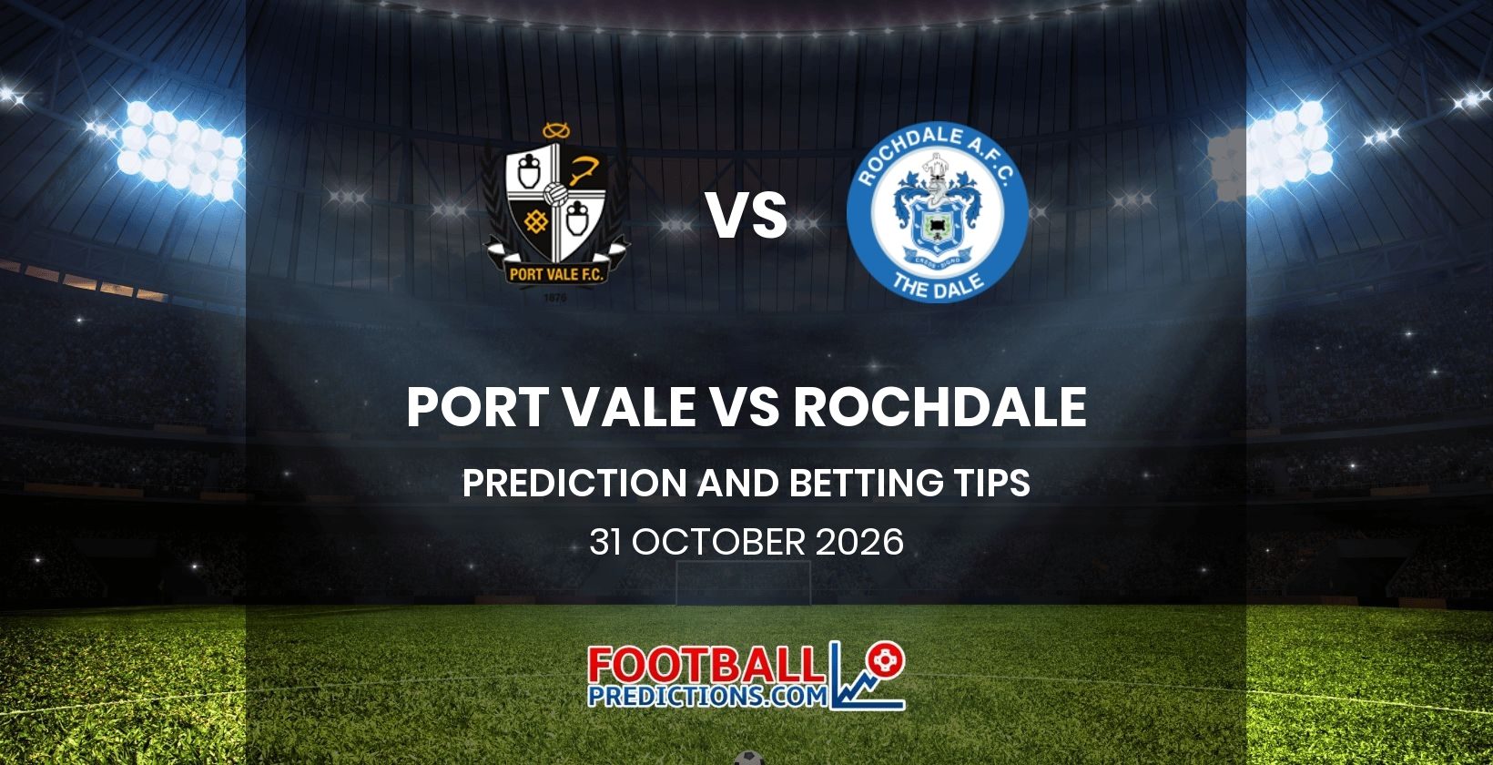 Port Vale vs Rochdale Prediction and Betting Tips 31 October 2026