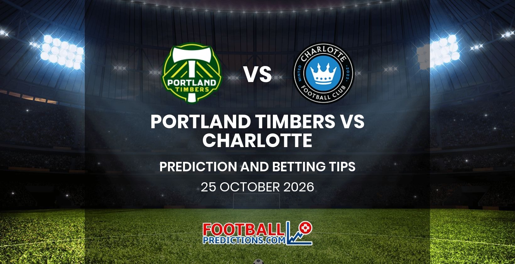 Portland Timbers vs Charlotte Prediction and Betting Tips 25 October 2026