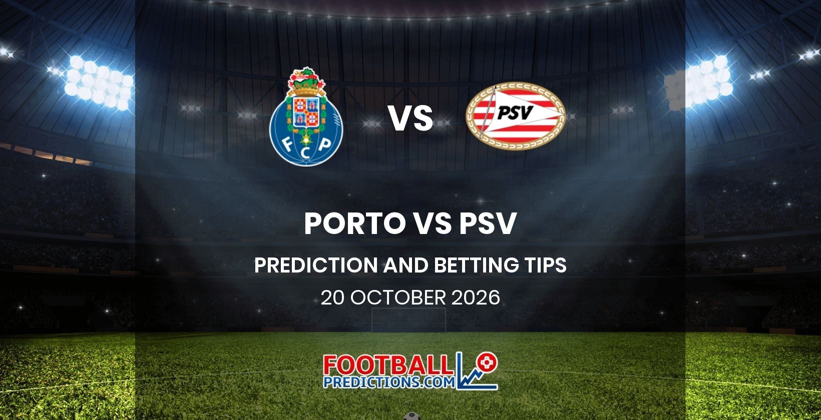 Porto vs PSV Prediction and Betting Tips 20 October 2026