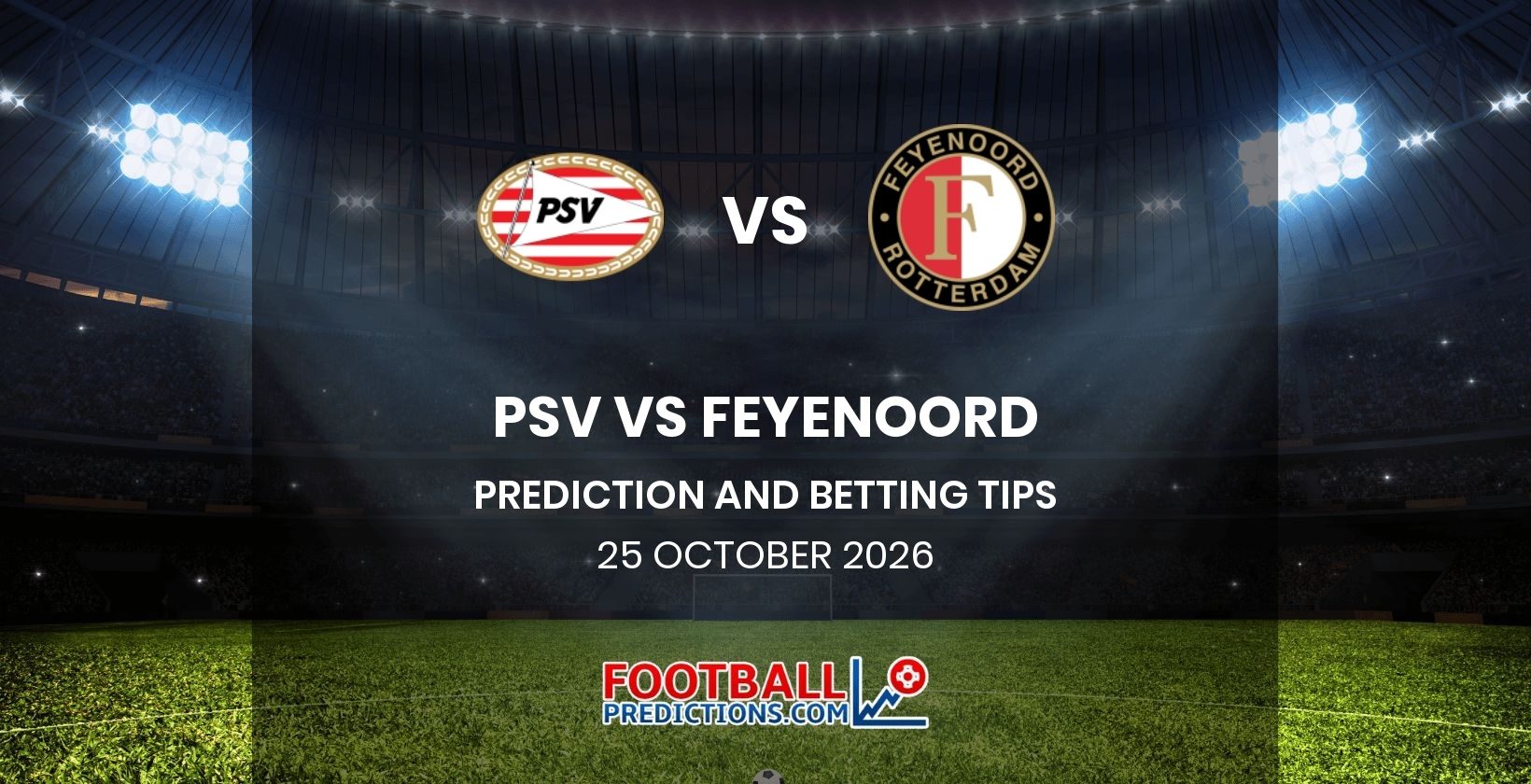 PSV vs Feyenoord Prediction and Betting Tips 25 October 2026