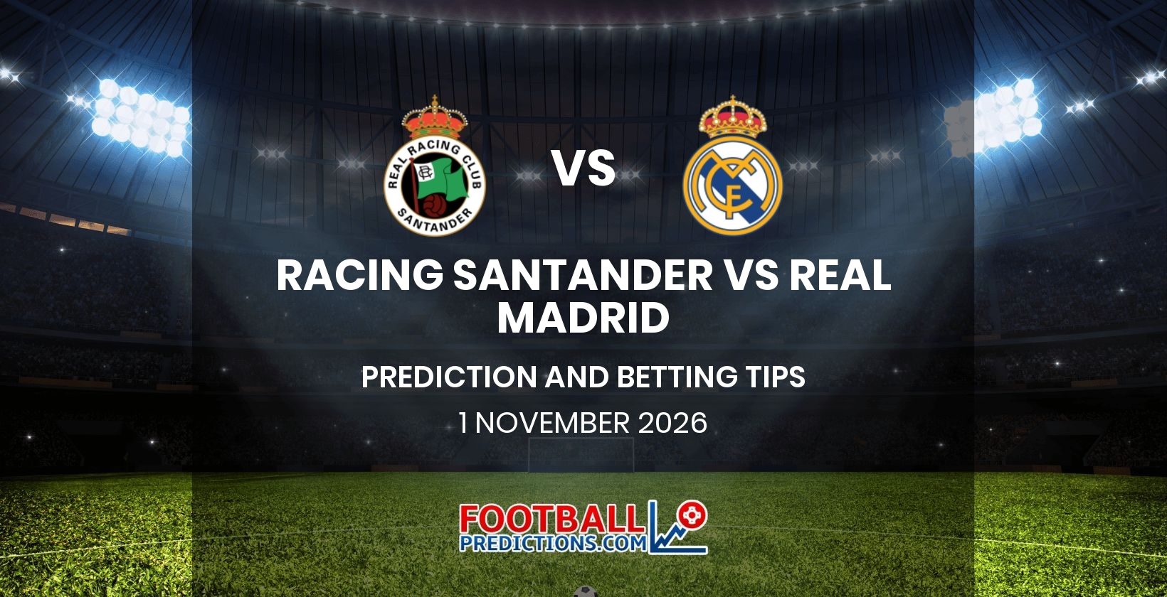 Racing Santander vs Real Madrid Prediction and Betting Tips 1 November 2026