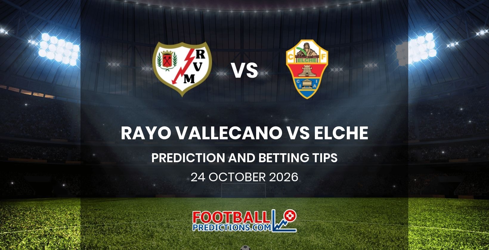 Rayo Vallecano vs Elche Prediction and Betting Tips 24 October 2026