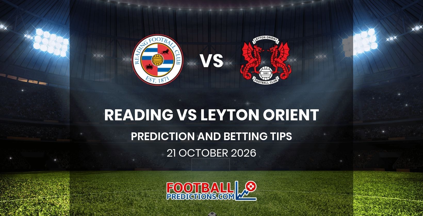Reading vs Leyton Orient Prediction and Betting Tips 21 October 2026