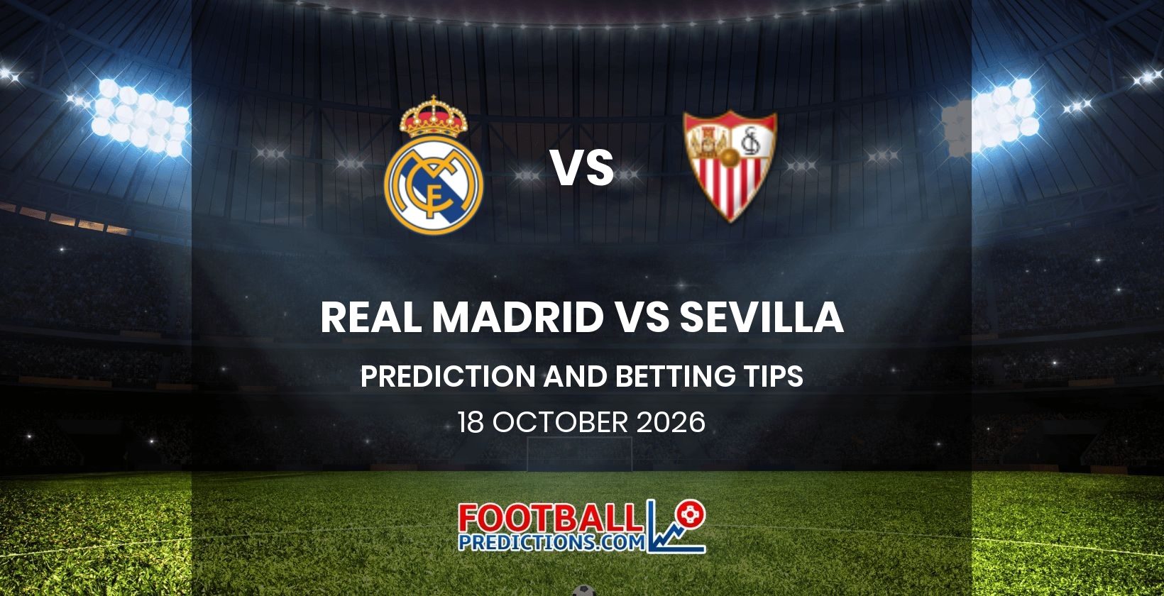 Real Madrid vs Sevilla Prediction and Betting Tips 18 October 2026