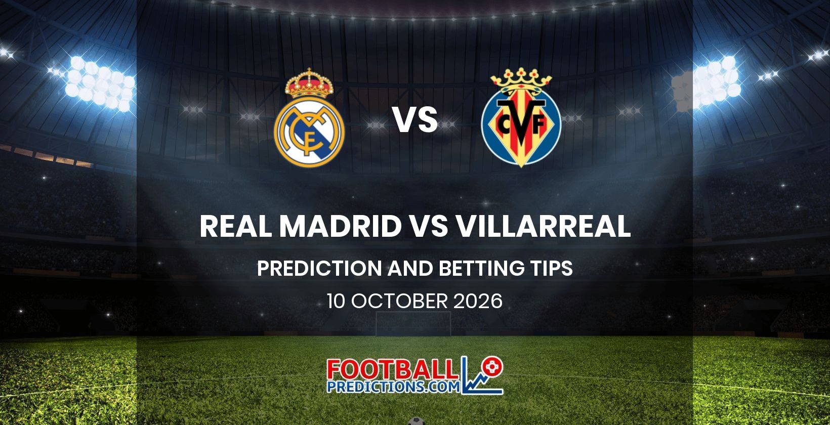 Real Madrid vs Villarreal Prediction and Betting Tips 10 October 2026