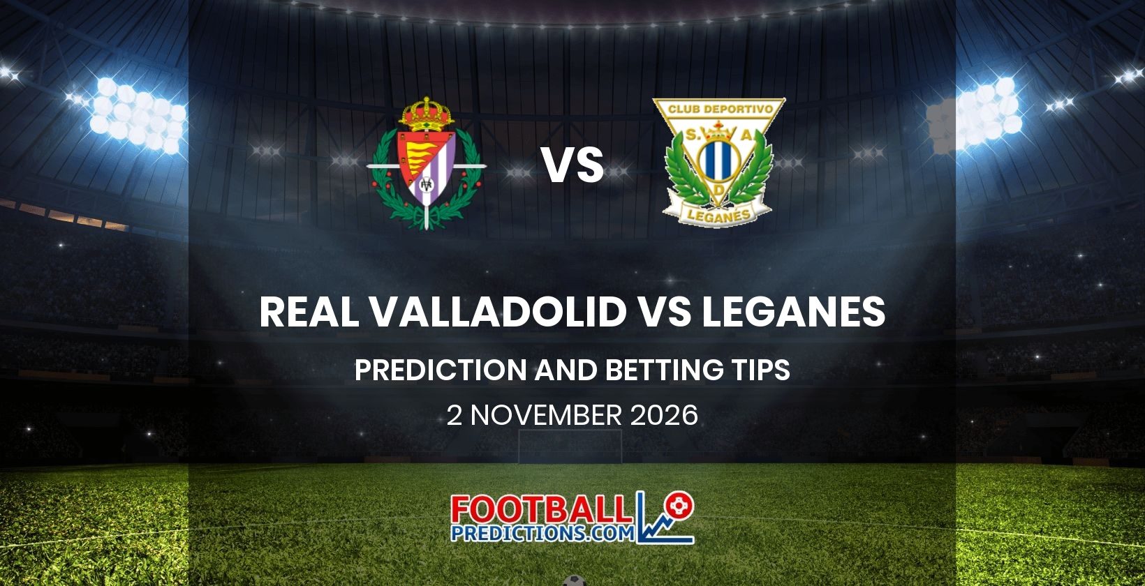 Real Valladolid vs Leganes Prediction and Betting Tips 2 November 2026
