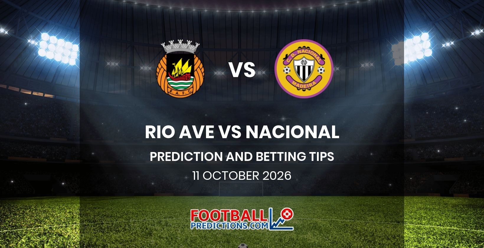 Rio Ave vs Nacional Prediction and Betting Tips 11 October 2026