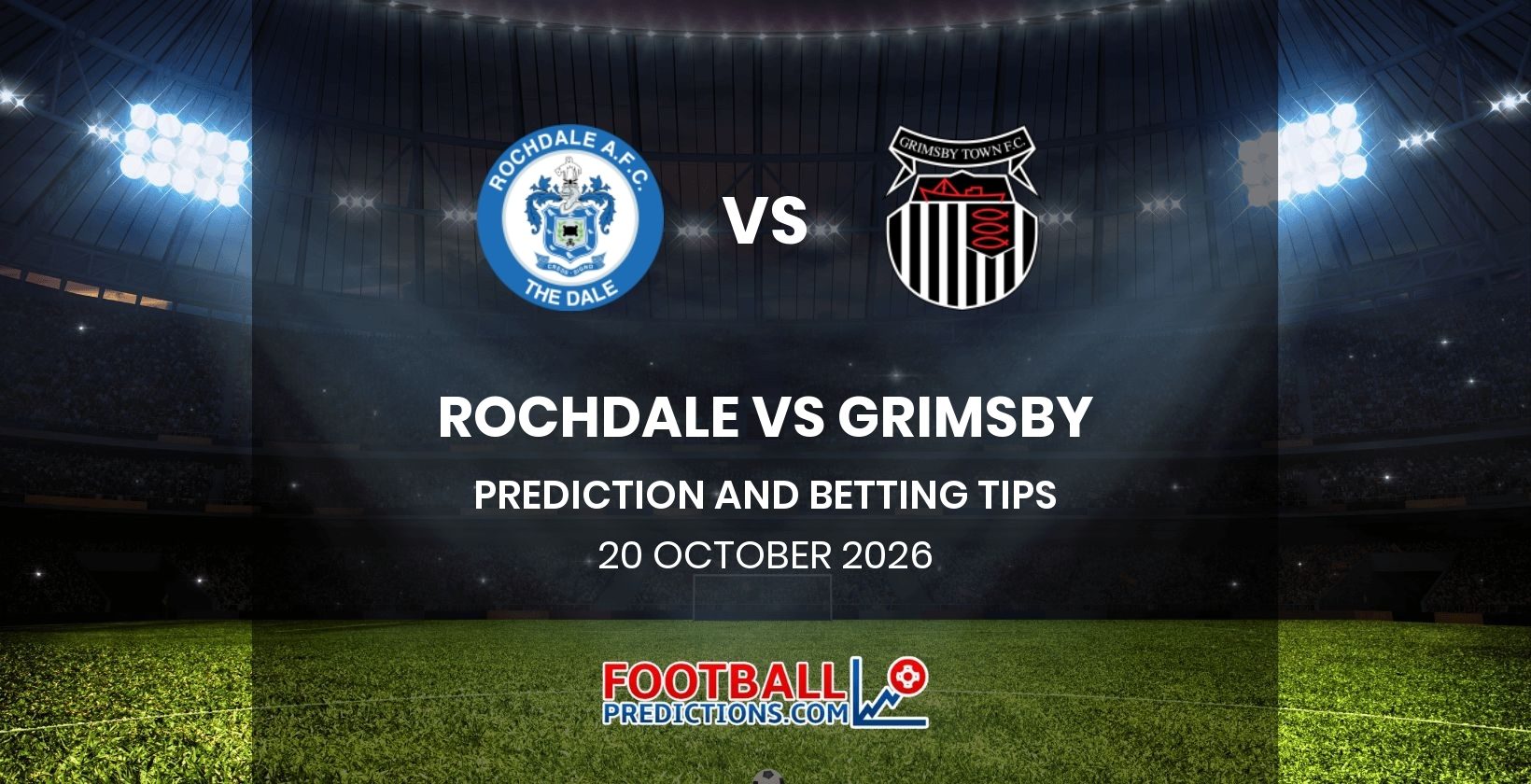 Rochdale vs Grimsby Prediction and Betting Tips 20 October 2026